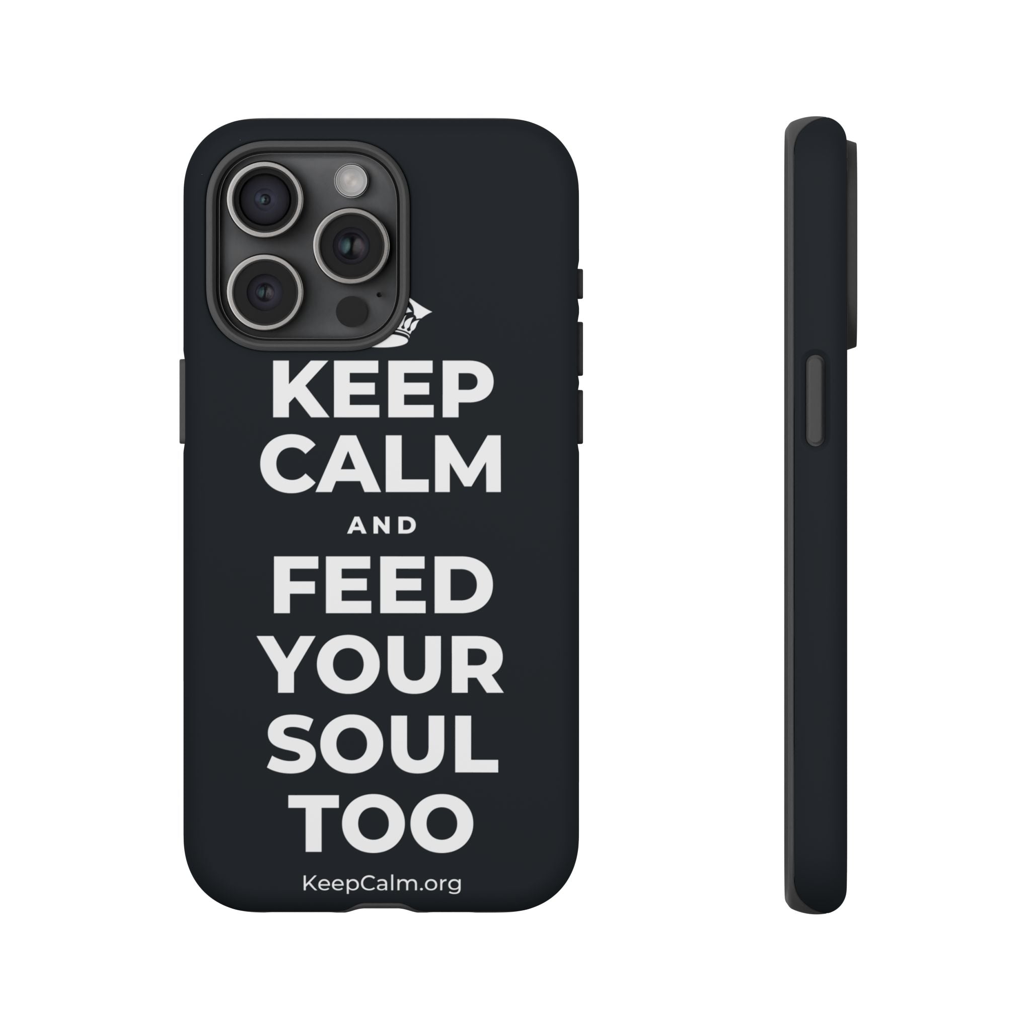 KEEP CALM AND FEED YOUR SOUL TOO Phone Case (Dark)
