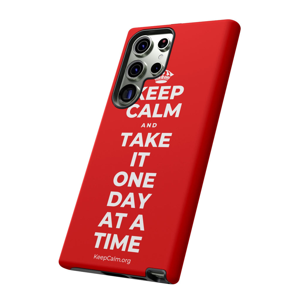 KEEP CALM AND TAKE IT ONE DAY AT A TIME Phone Case