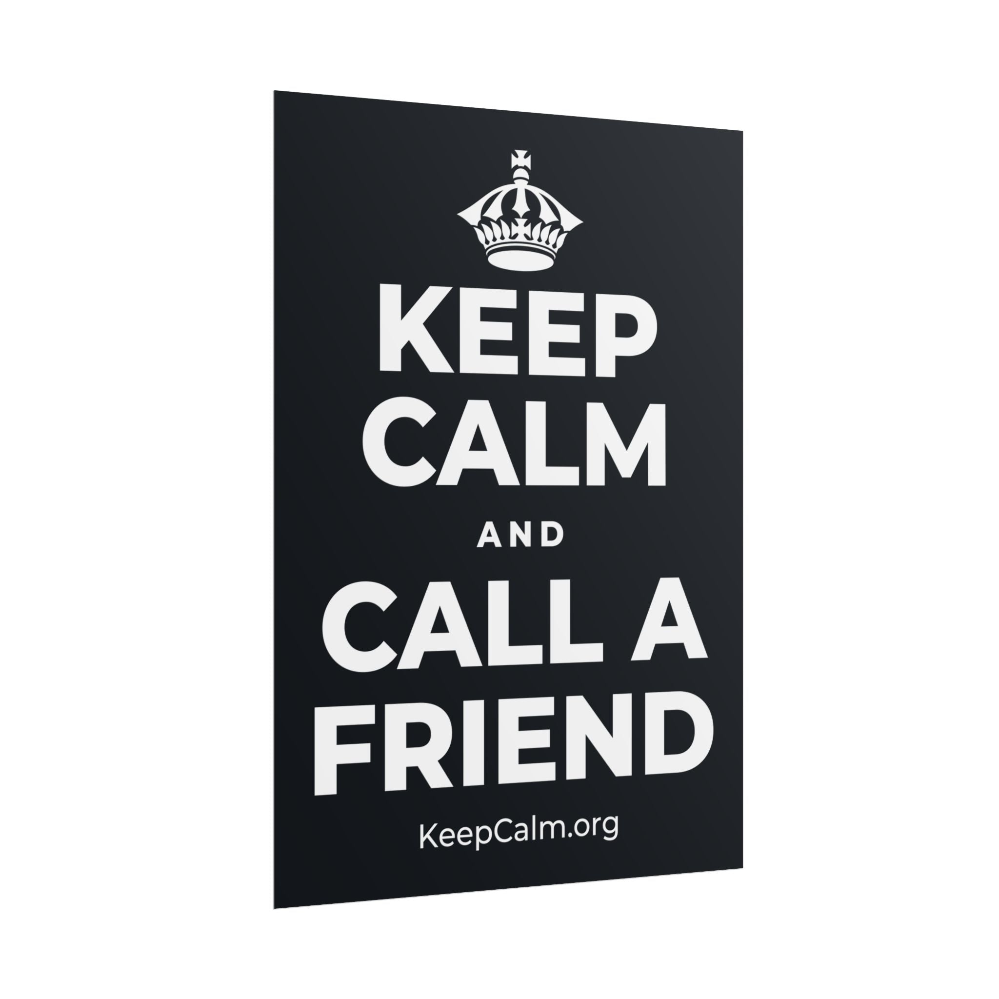 KEEP CALM AND CALL A FRIEND Poster (Dark)