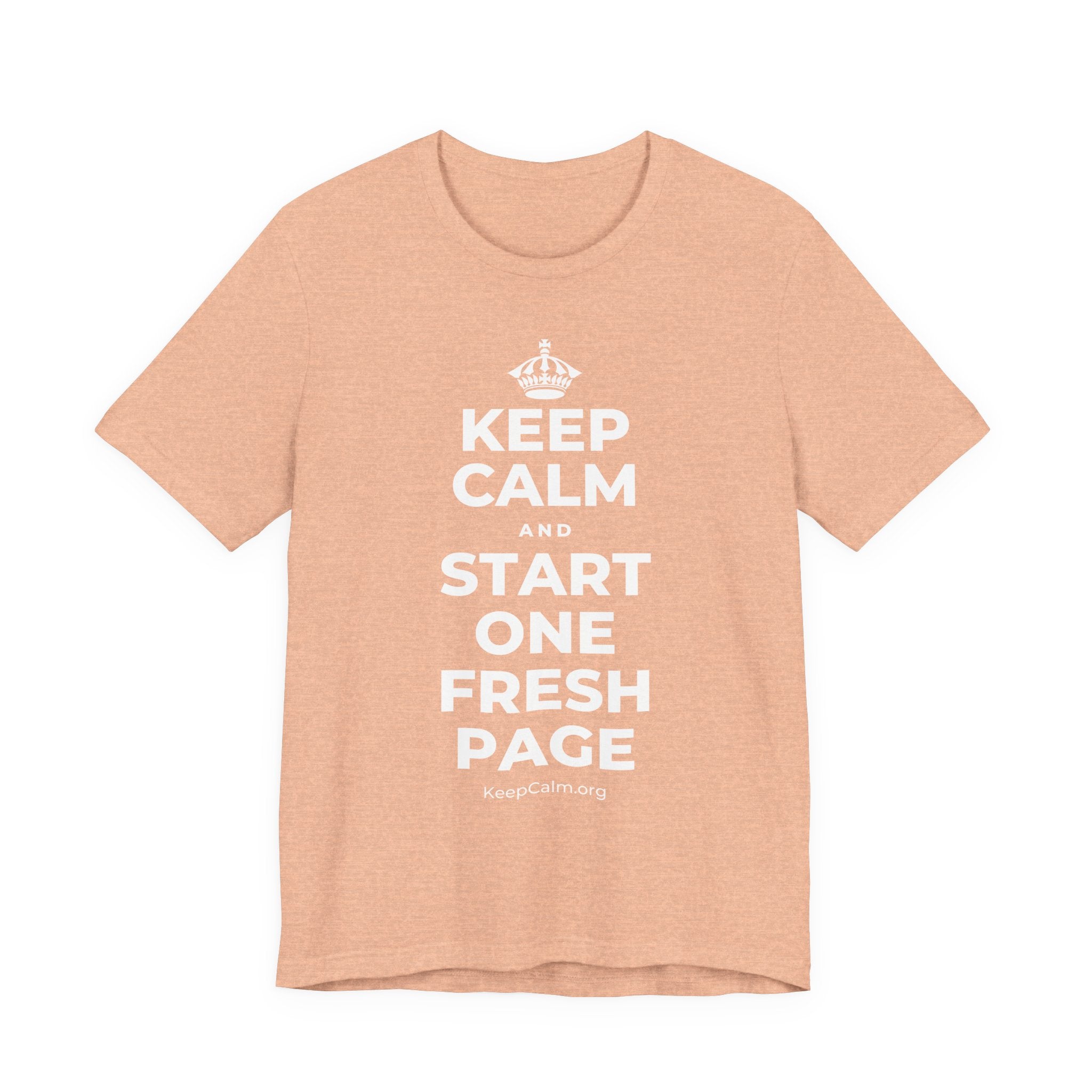 KEEP CALM AND START ONE FRESH PAGE T-Shirt (Soft Cream–Heather Mauve)