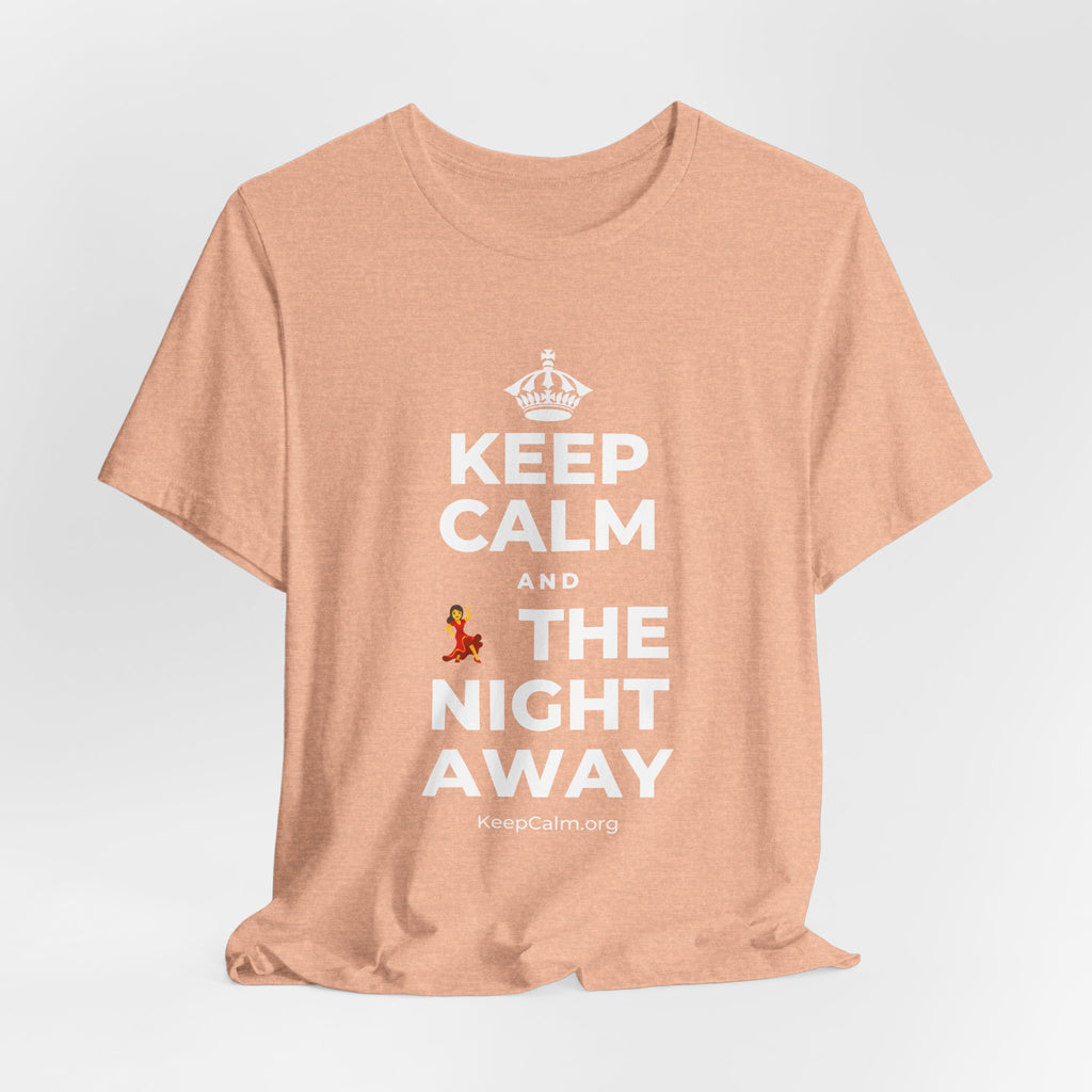 KEEP CALM AND 💃 THE NIGHT AWAY T-Shirt (Soft Cream–Heather Mauve)