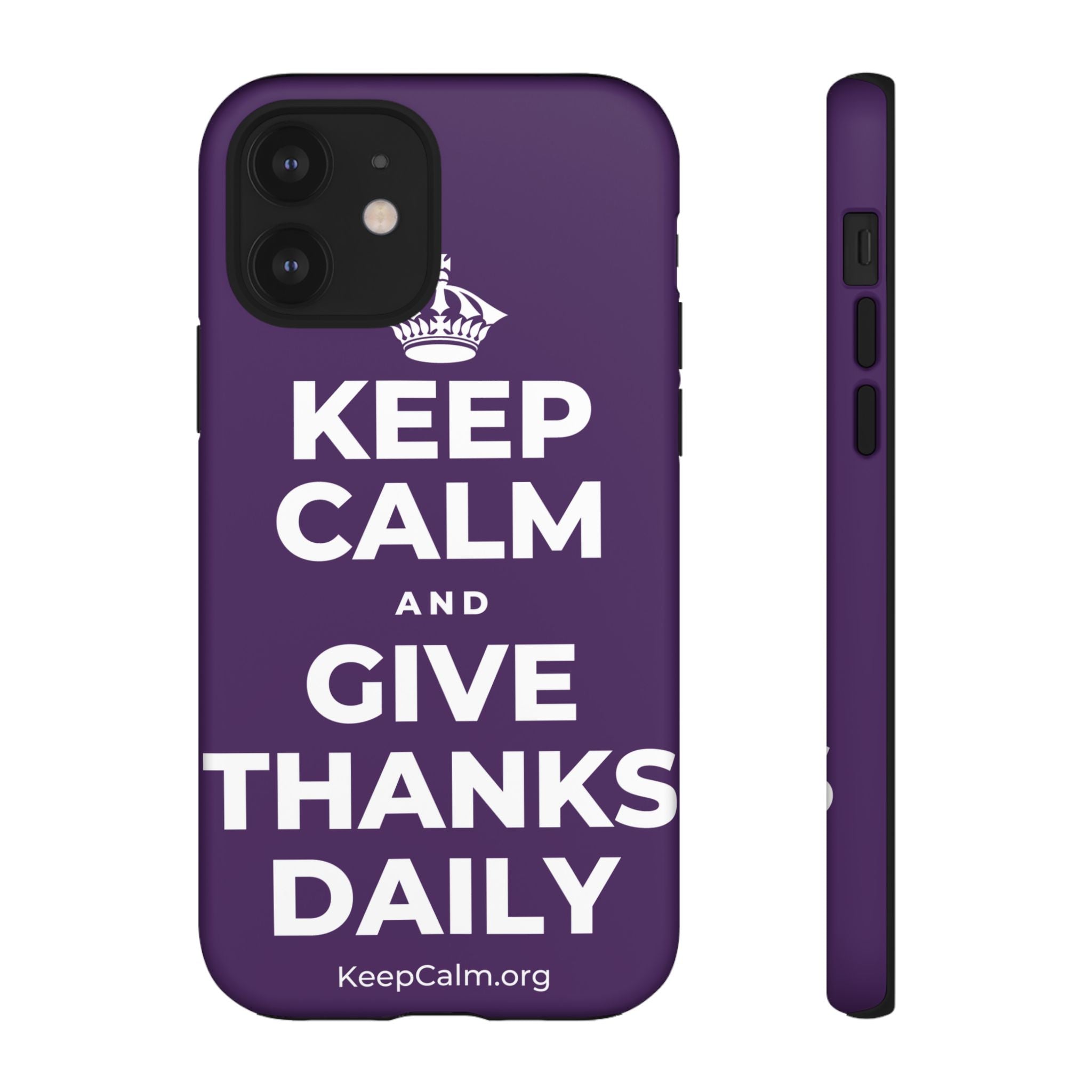 KEEP CALM AND GIVE THANKS DAILY Phone Case