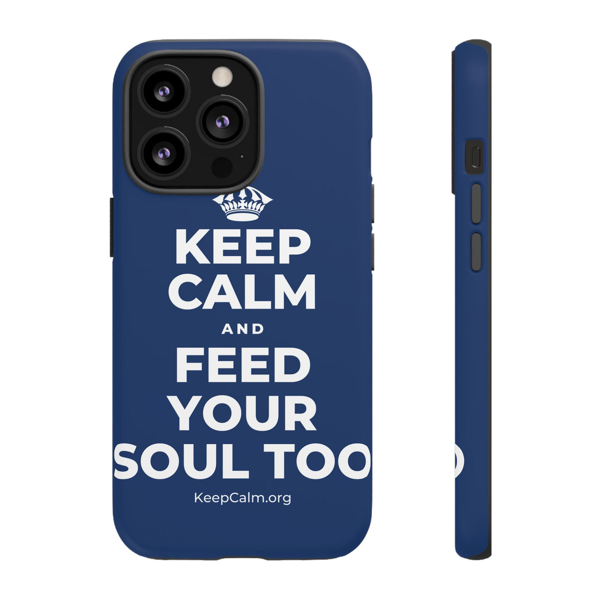 KEEP CALM AND FEED YOUR SOUL TOO Phone Case