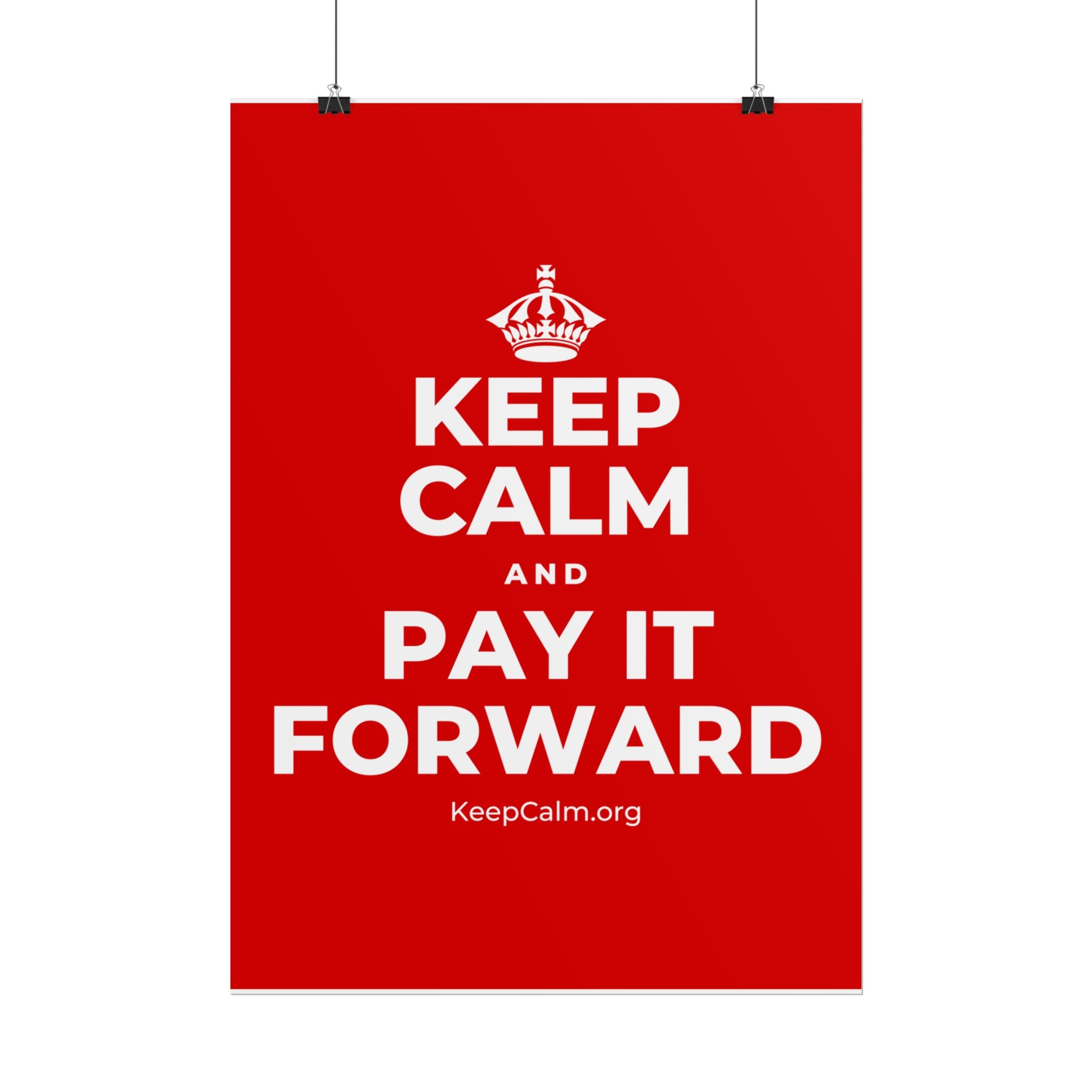 KEEP CALM AND PAY IT FORWARD Poster