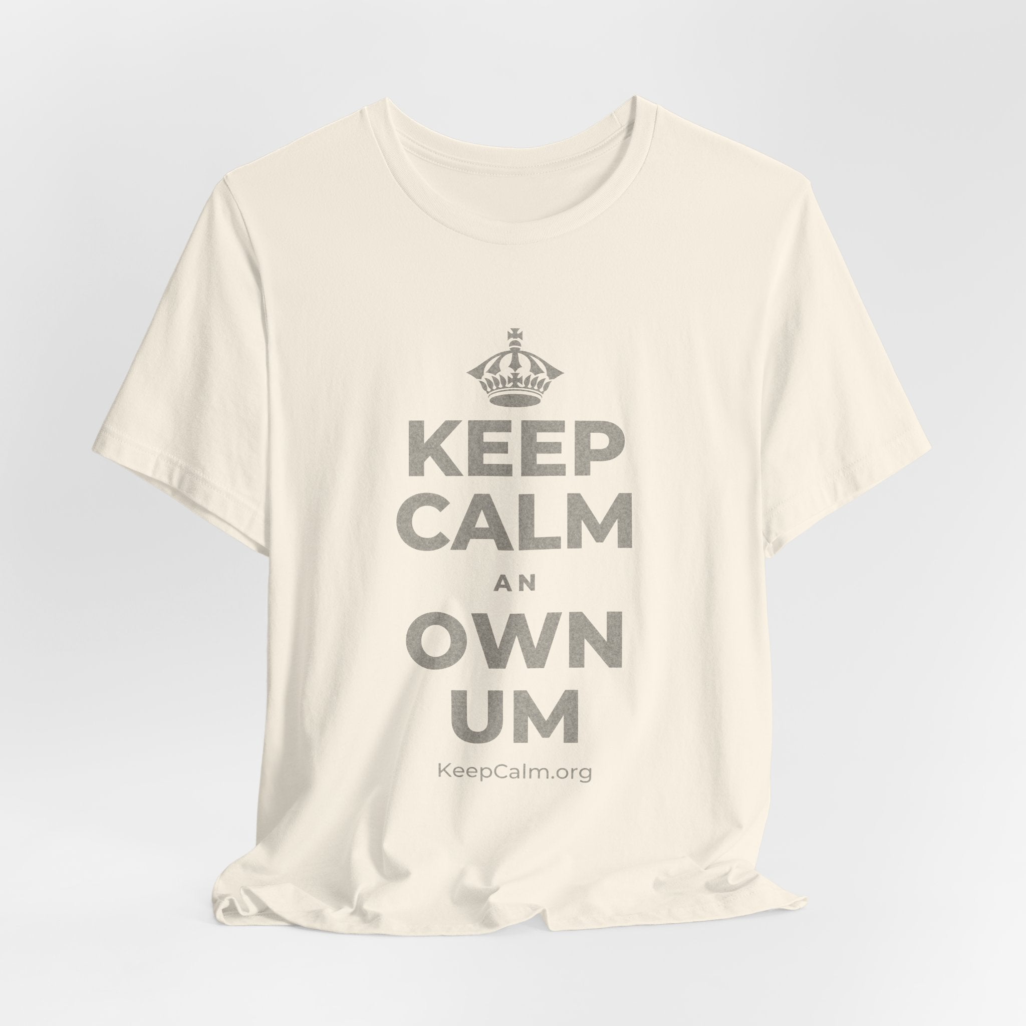 KEEP CALM AN OWN UM T-Shirt (White–Asphalt)