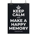 KEEP CALM AND MAKE A HAPPY MEMORY Poster (Dark)