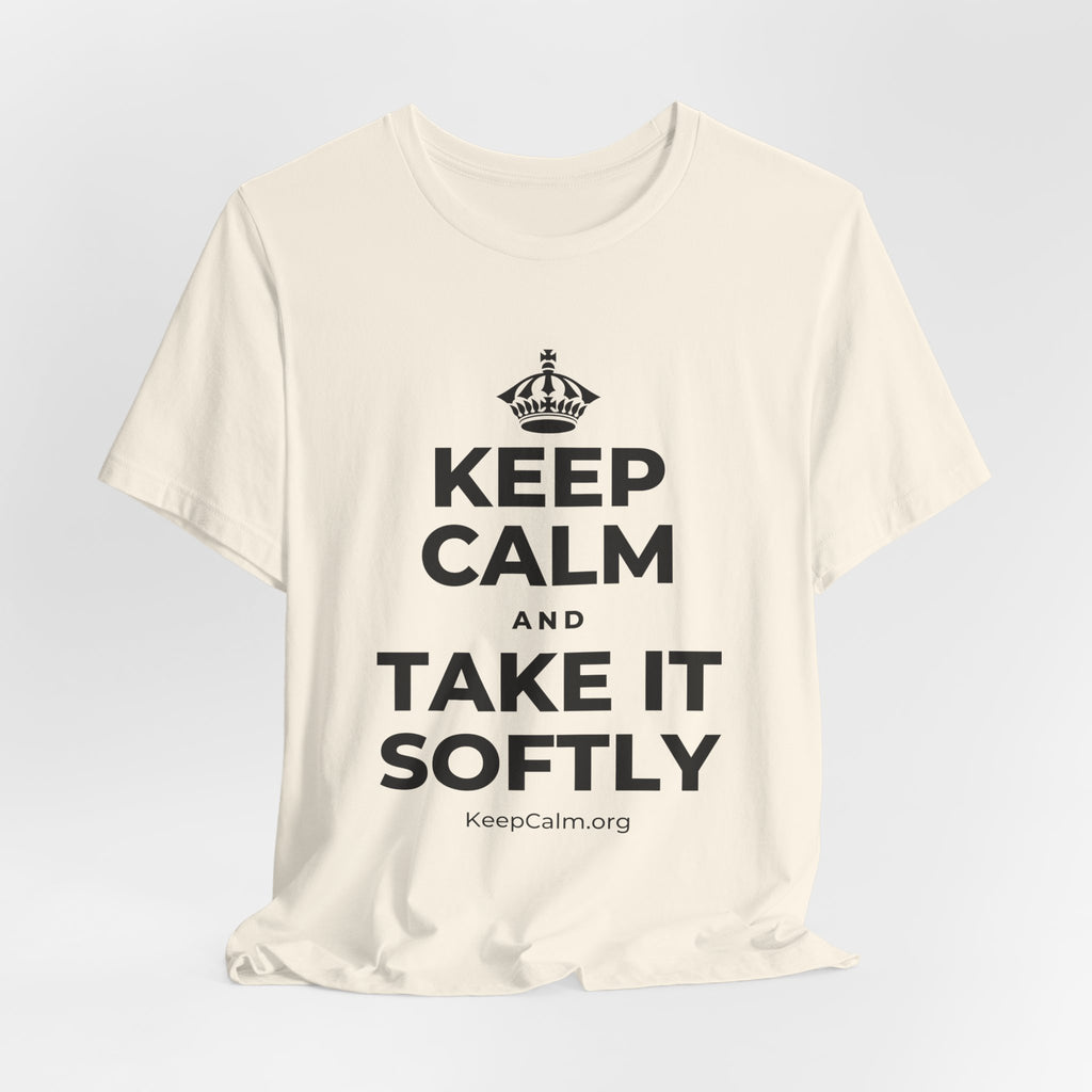 KEEP CALM AND TAKE IT SOFTLY T-Shirt (White–Asphalt)