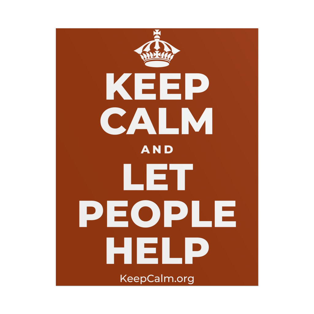 KEEP CALM AND LET PEOPLE HELP Poster