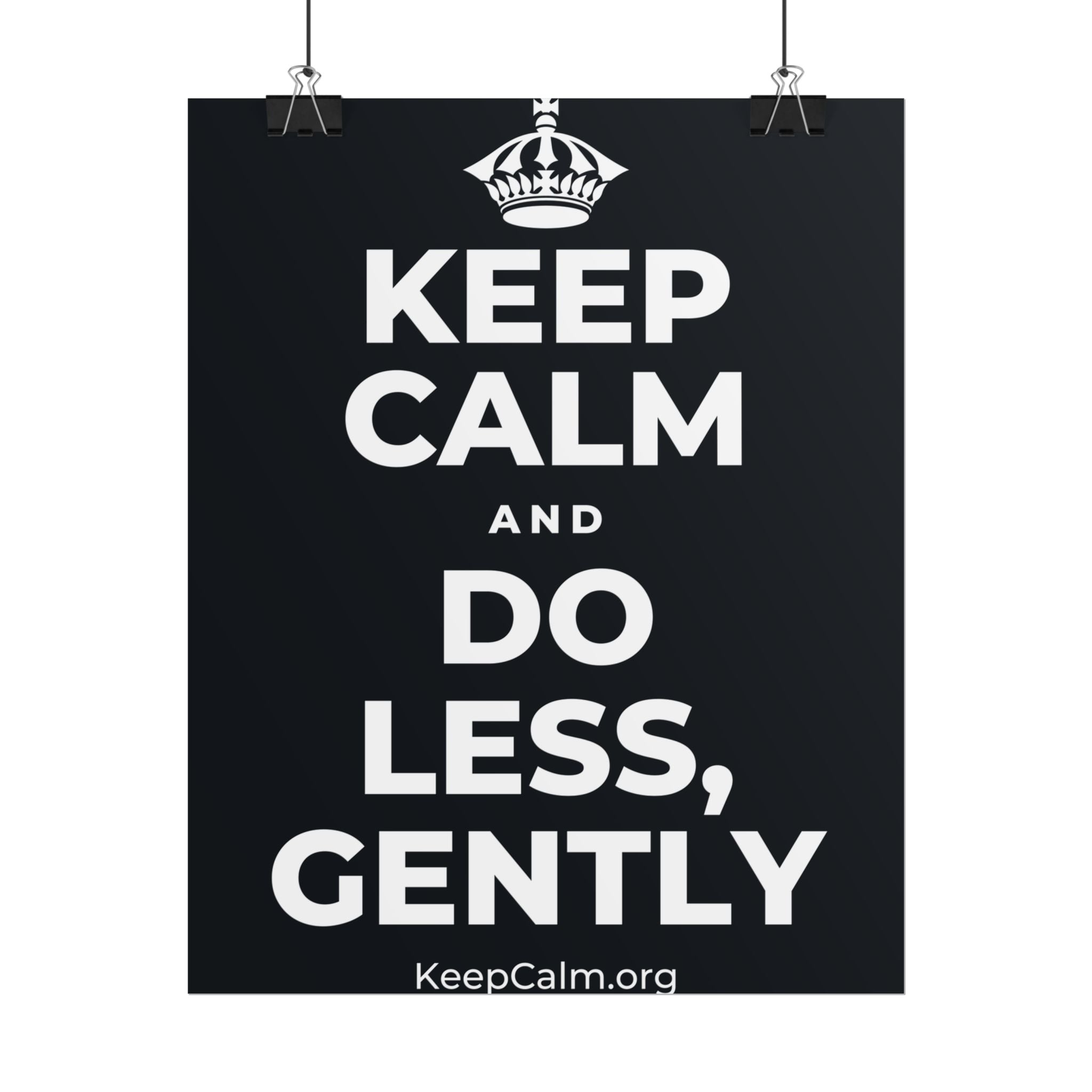 KEEP CALM AND DO LESS, GENTLY Poster (Dark)