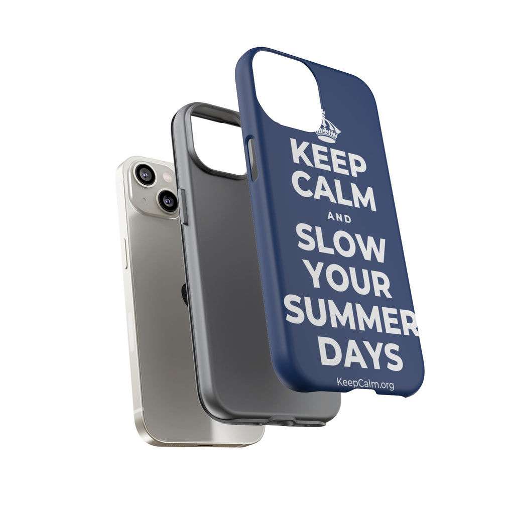 KEEP CALM AND SLOW YOUR SUMMER DAYS Phone Case