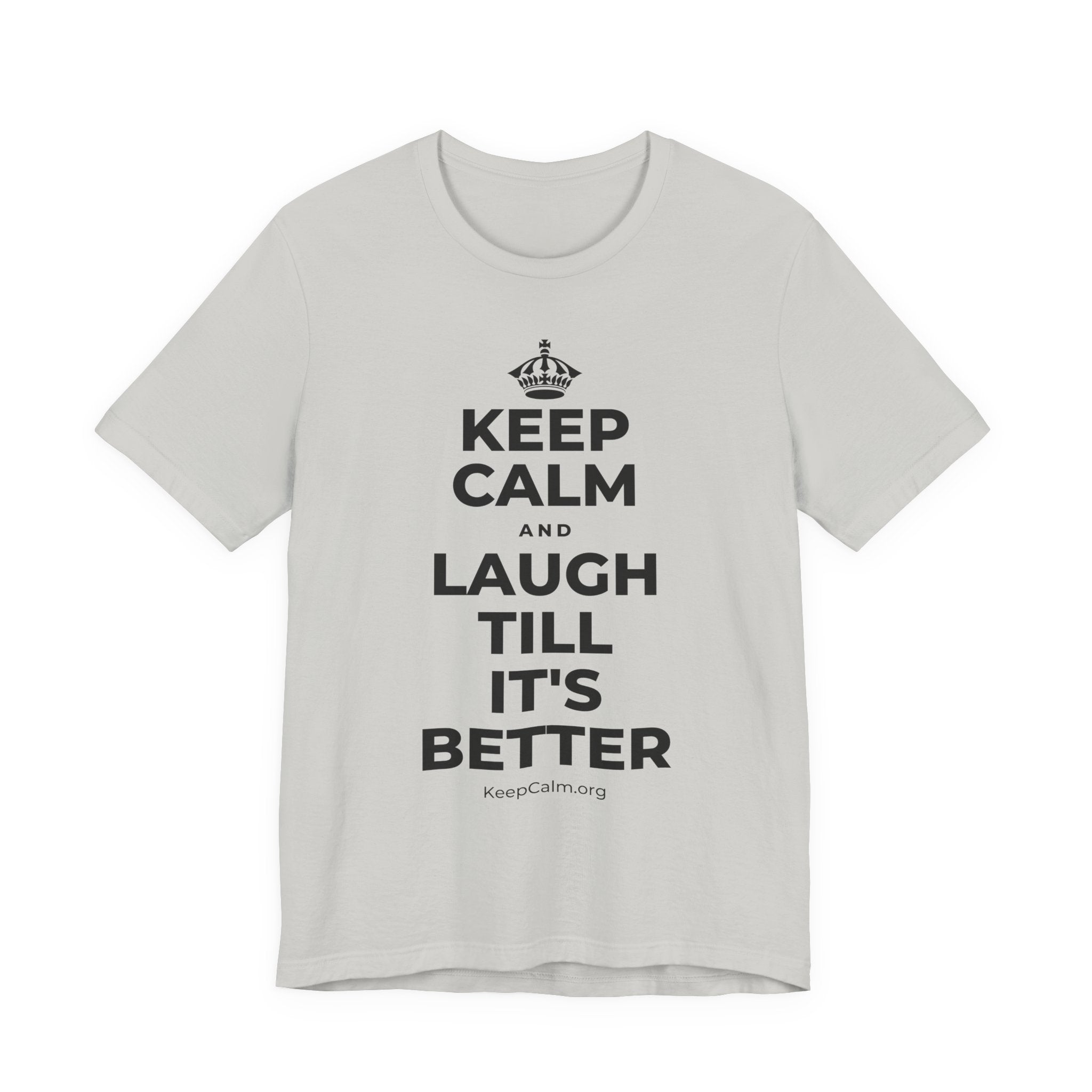 KEEP CALM AND LAUGH TILL IT'S BETTER T-Shirt (Baby Blue–Silver)