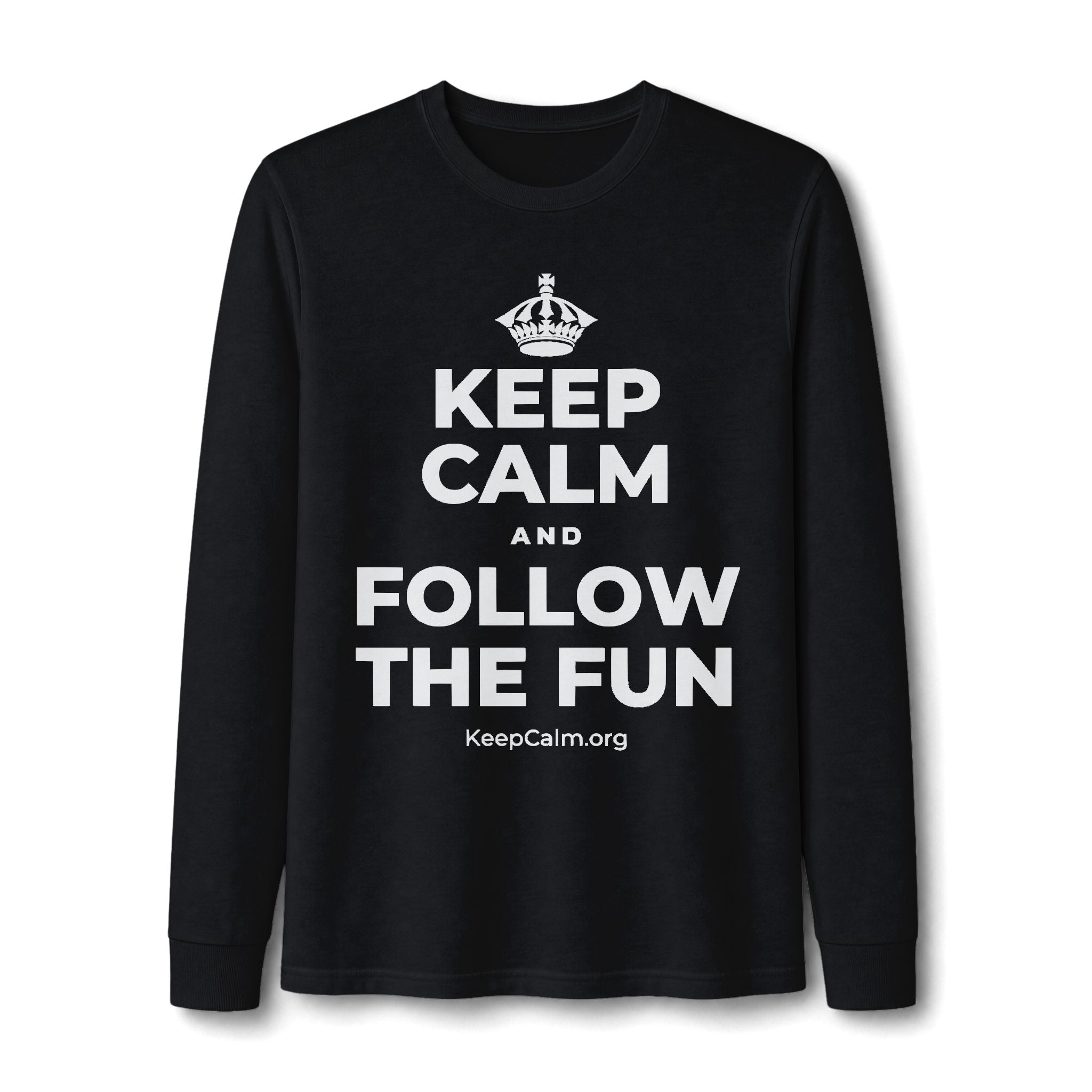 KEEP CALM AND FOLLOW THE FUN Long Sleeve Tee