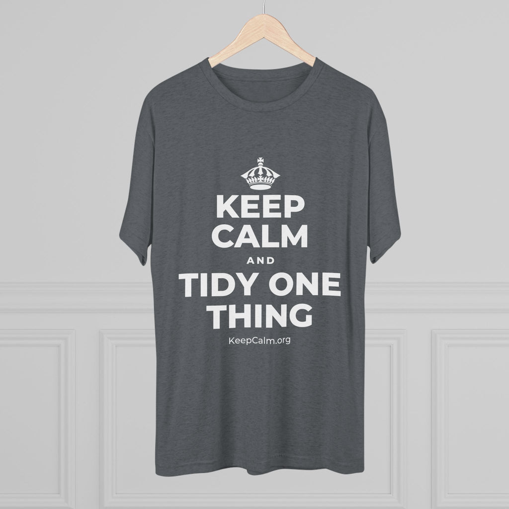 KEEP CALM AND TIDY ONE THING Tri-Blend Tee