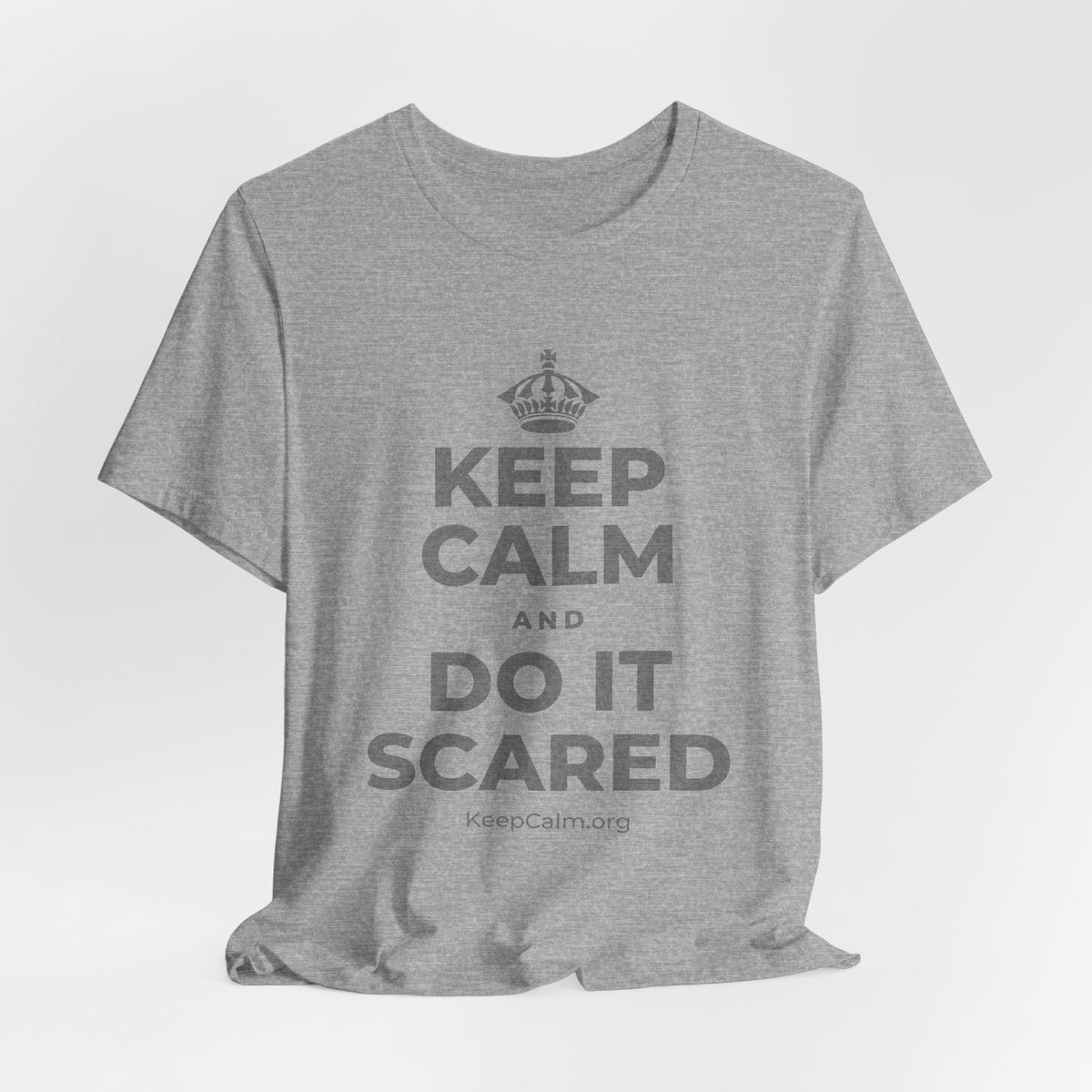 KEEP CALM AND DO IT SCARED T-Shirt (White–Asphalt)