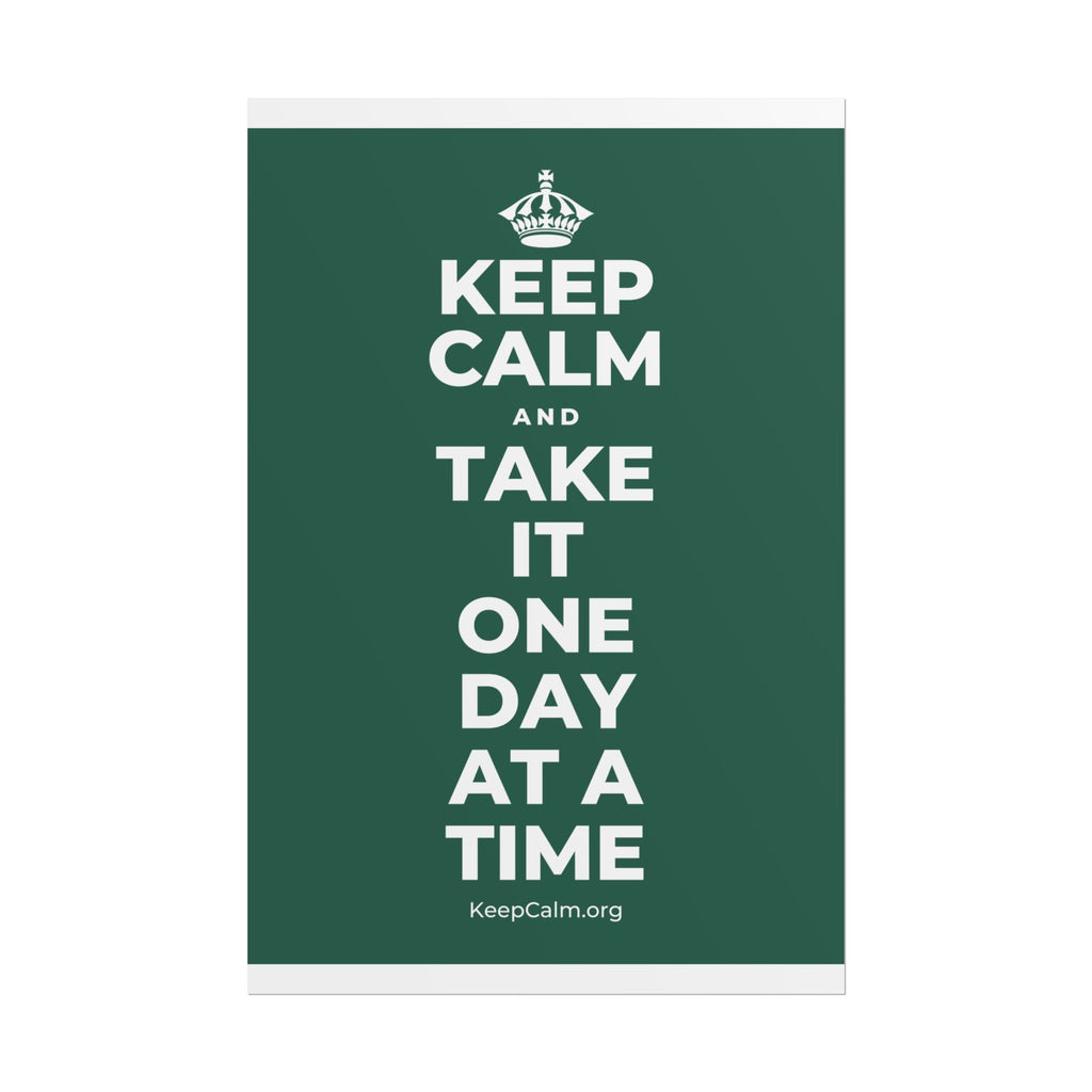 KEEP CALM AND TAKE IT ONE DAY AT A TIME Poster