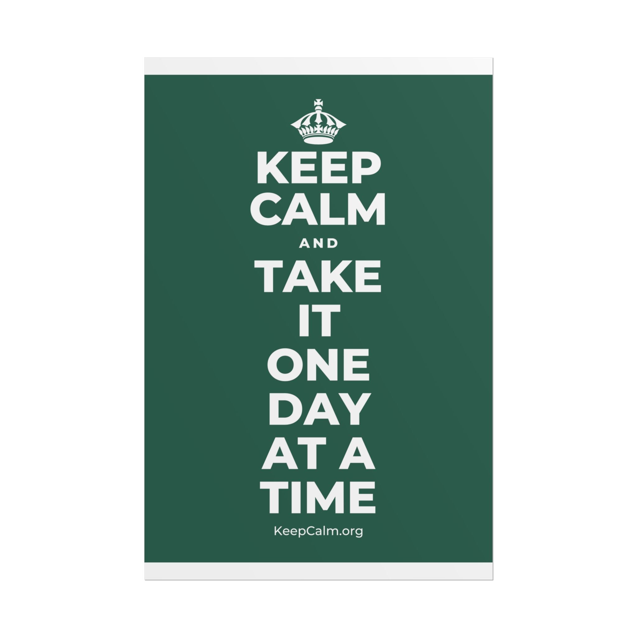 KEEP CALM AND TAKE IT ONE DAY AT A TIME Poster