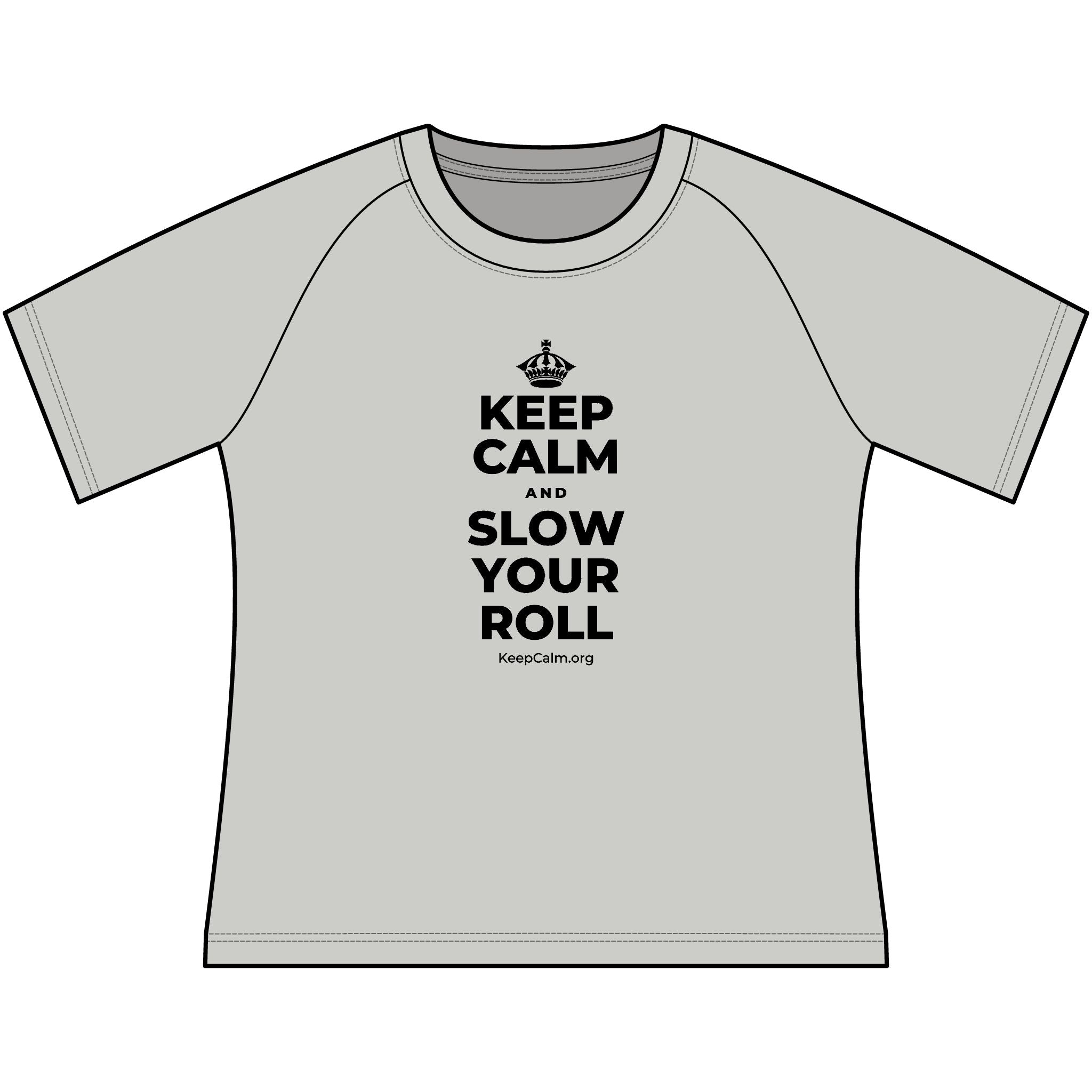 KEEP CALM AND SLOW YOUR ROLL Women's Raglan Tee
