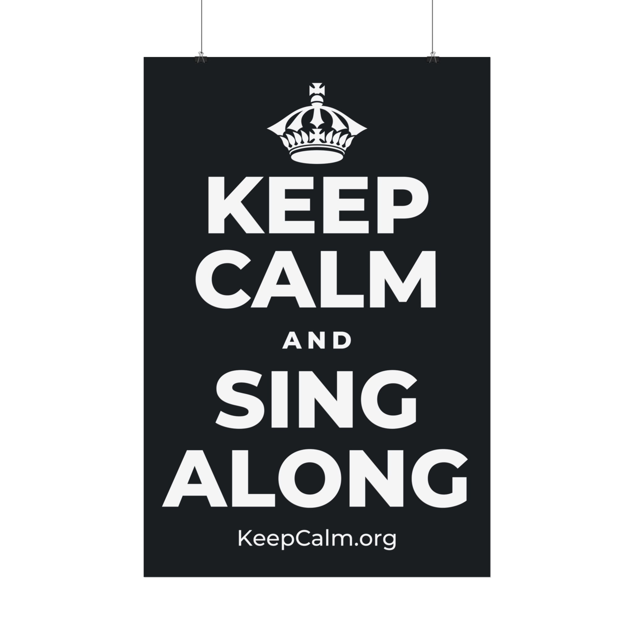 KEEP CALM AND SING ALONG Satin Poster (Dark)