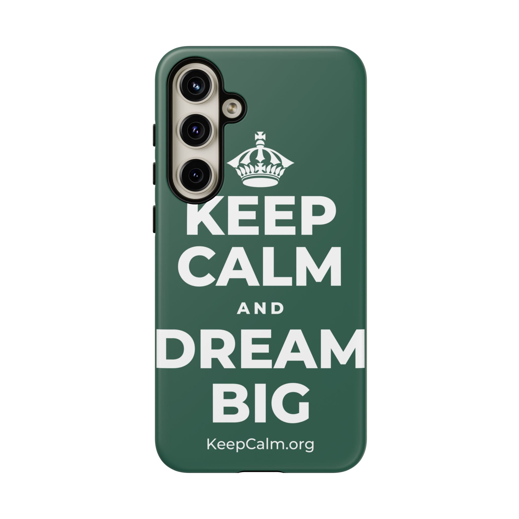 KEEP CALM AND DREAM BIG Phone Case