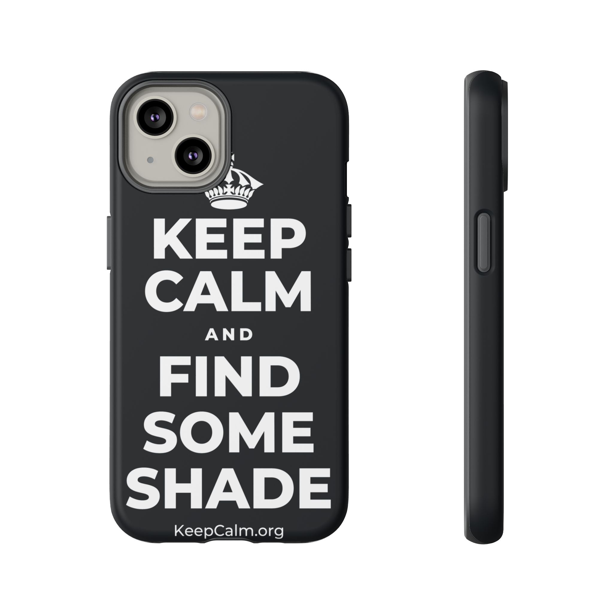 KEEP CALM AND FIND SOME SHADE Phone Case (Dark)