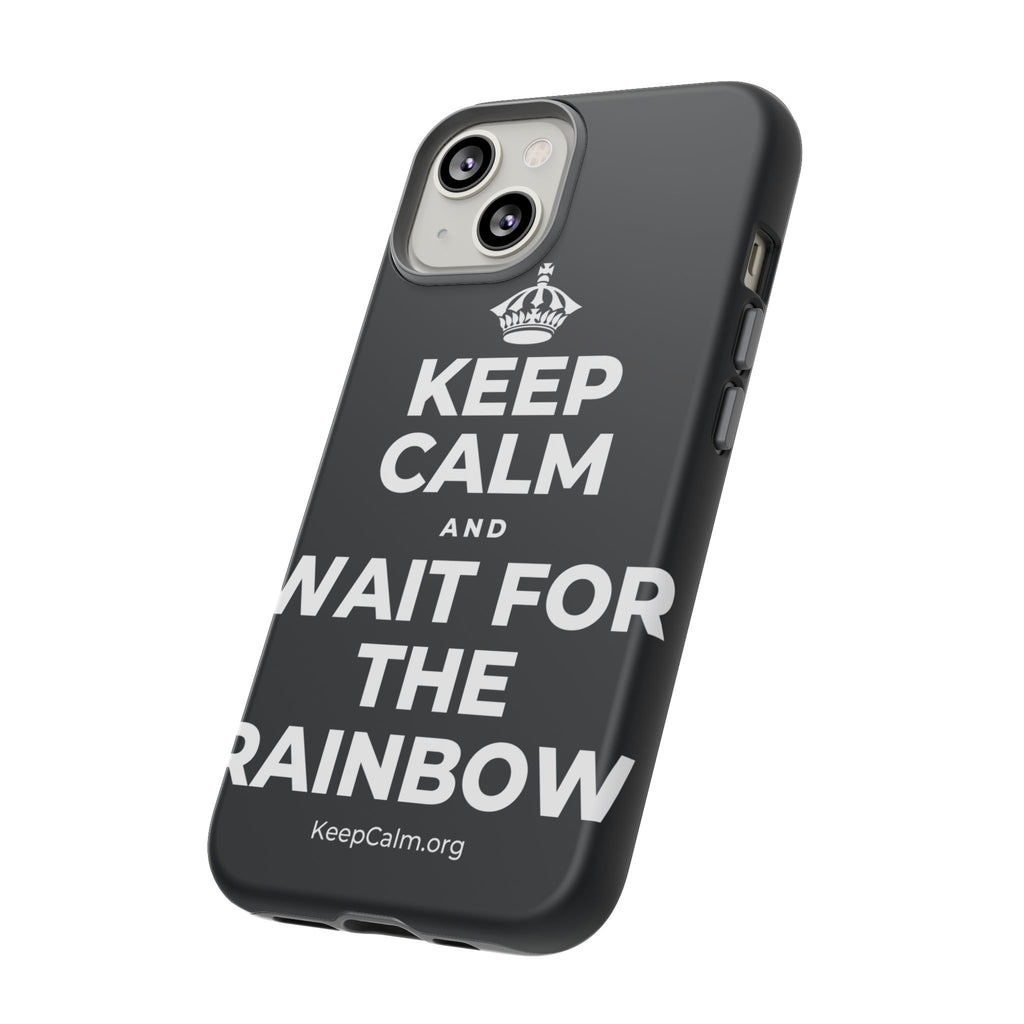 KEEP CALM AND WAIT FOR THE RAINBOW Phone Case (Dark)