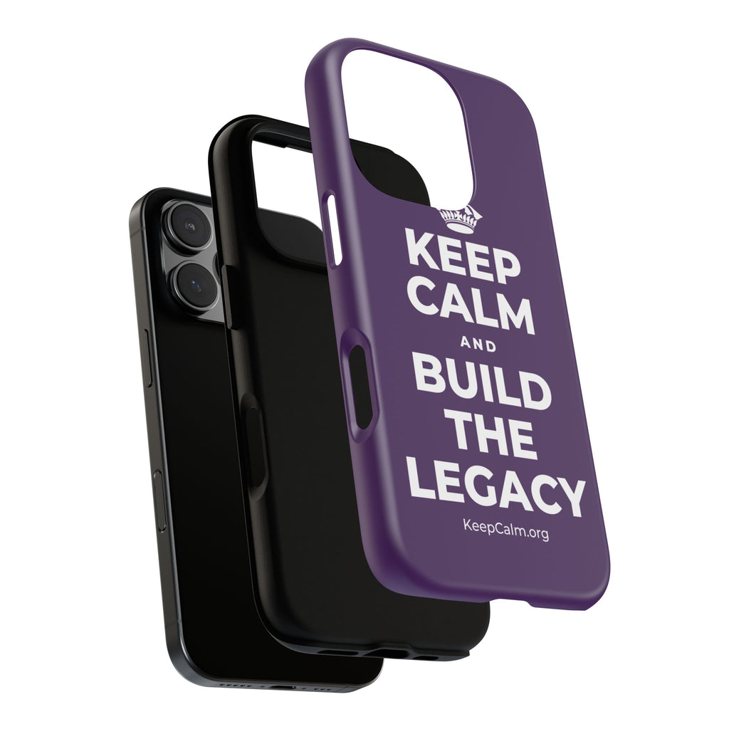 KEEP CALM AND BUILD THE LEGACY Phone Case