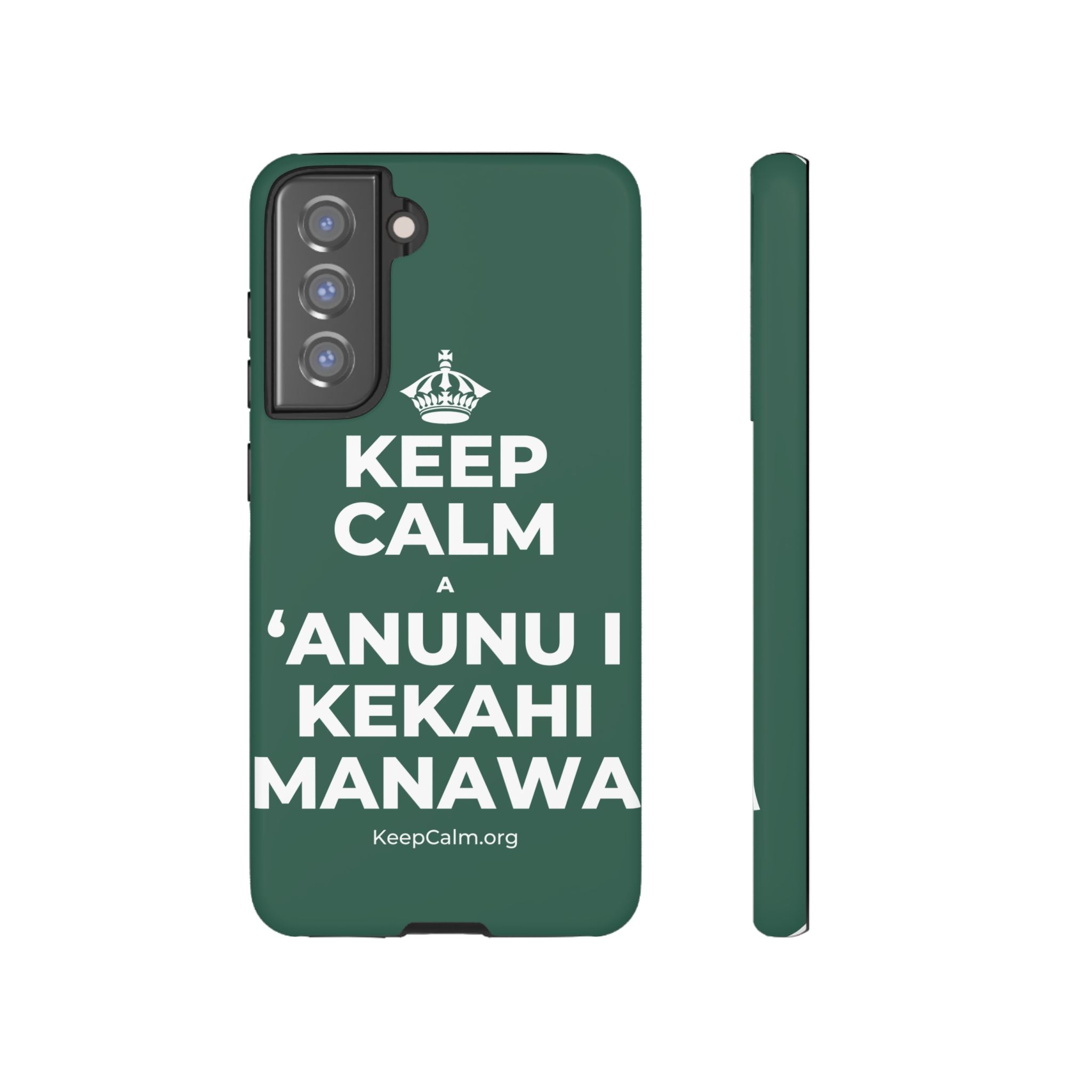 KEEP CALM A ʻANUNU I KEKAHI MANAWA Phone Case