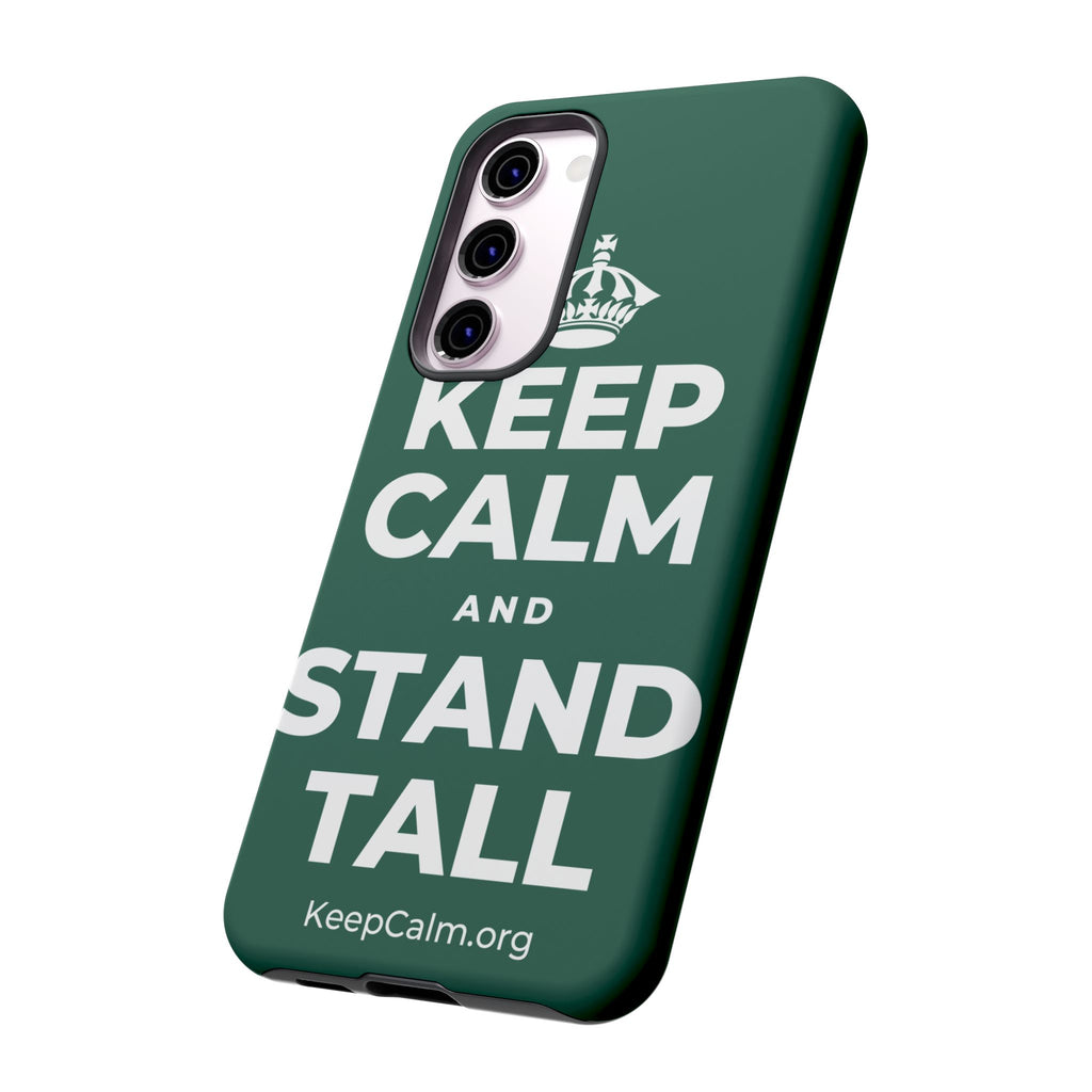 KEEP CALM AND STAND TALL Phone Case