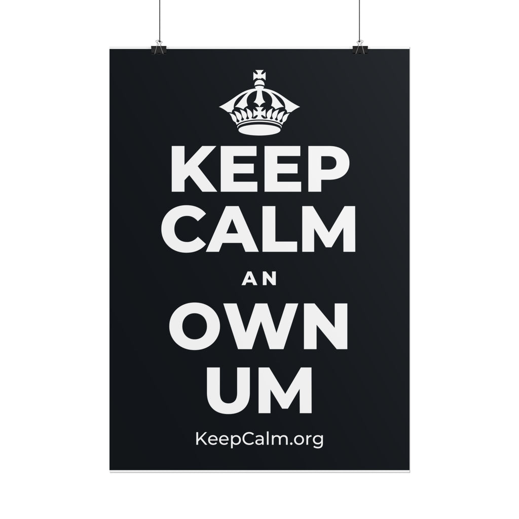 KEEP CALM AN OWN UM Poster (Dark)