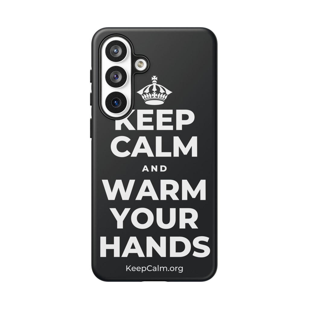 KEEP CALM AND WARM YOUR HANDS Phone Case (Dark)