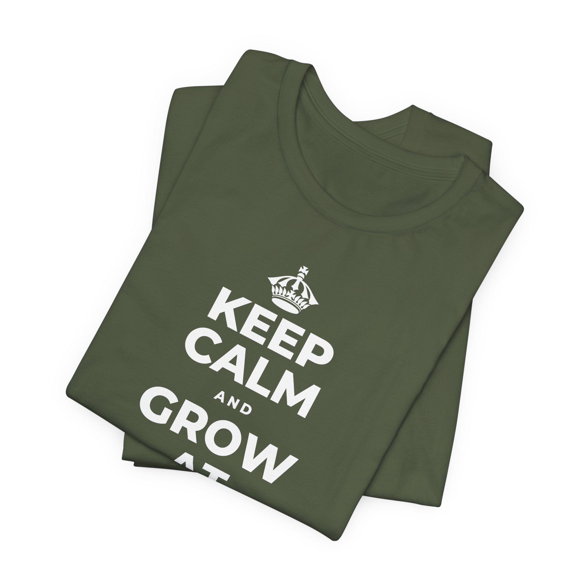 KEEP CALM AND GROW AT YOUR OWN PACE T-Shirt (Military Green–Autumn)