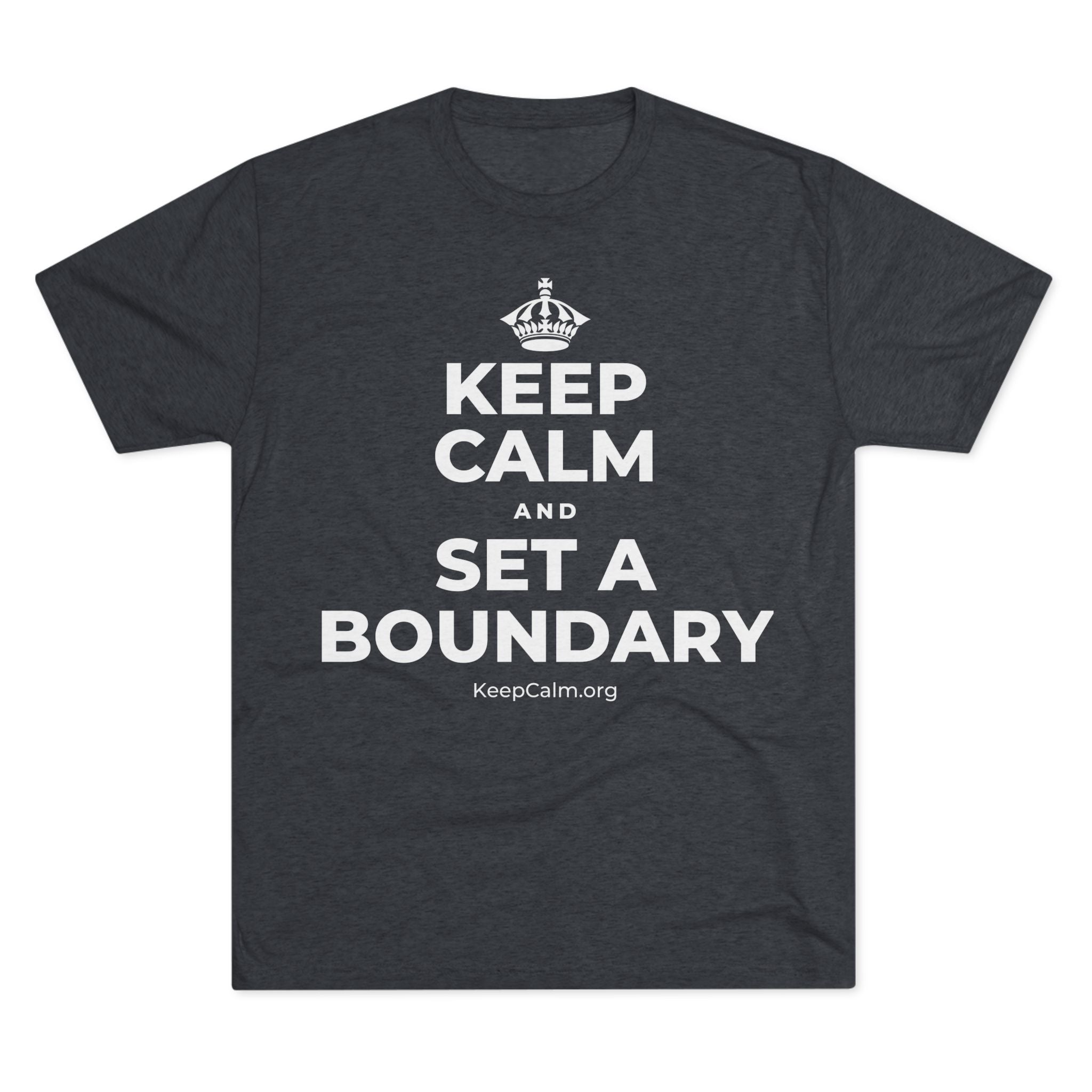 KEEP CALM AND SET A BOUNDARY Tri-Blend Tee