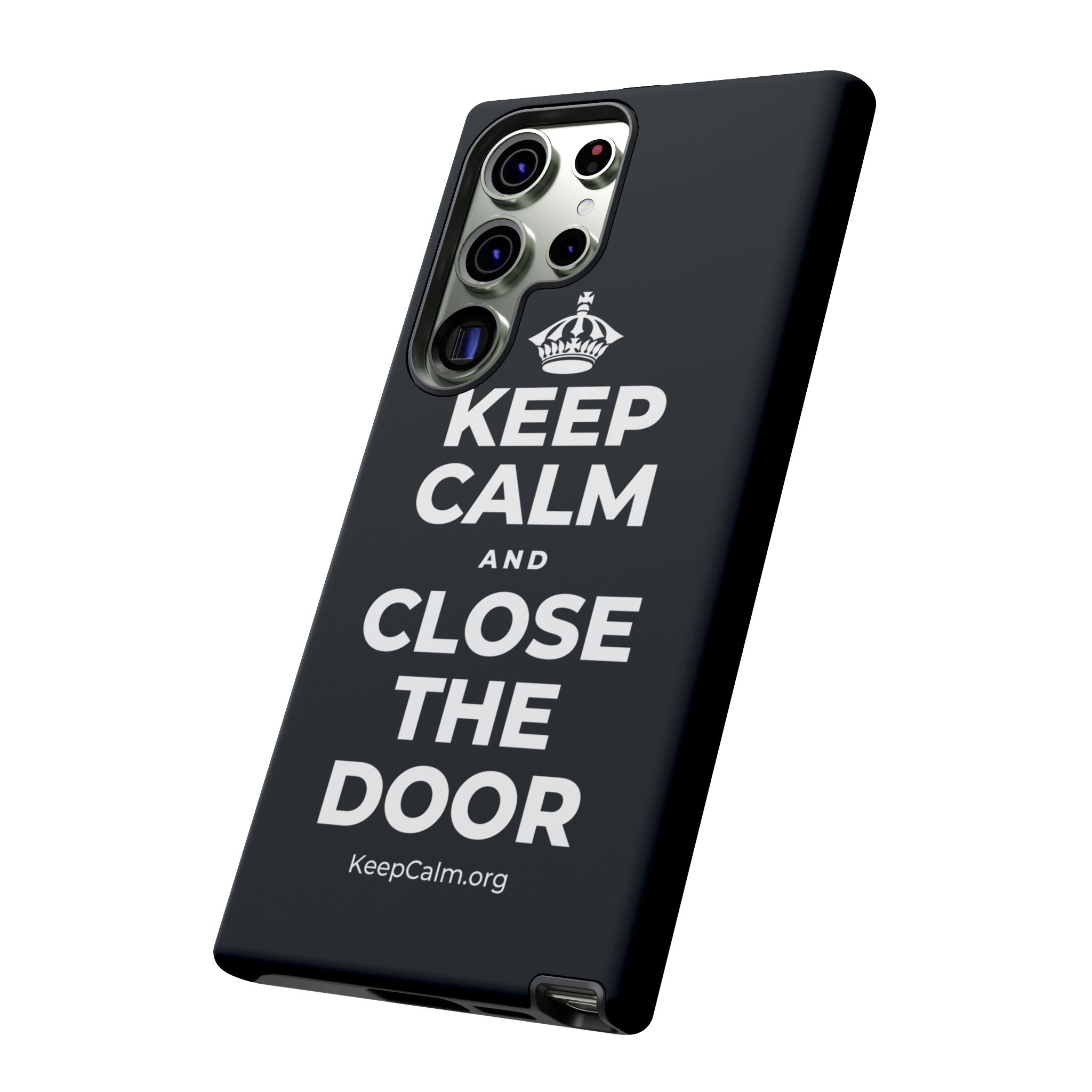 KEEP CALM AND CLOSE THE DOOR Phone Case (Dark)