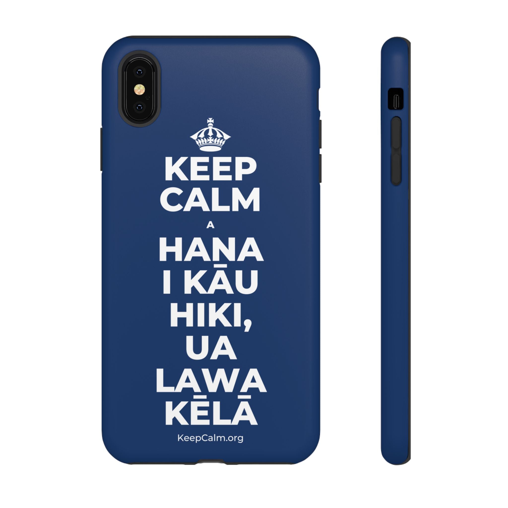KEEP CALM A HANA I KĀU HIKI, UA LAWA KĒLĀ Phone Case