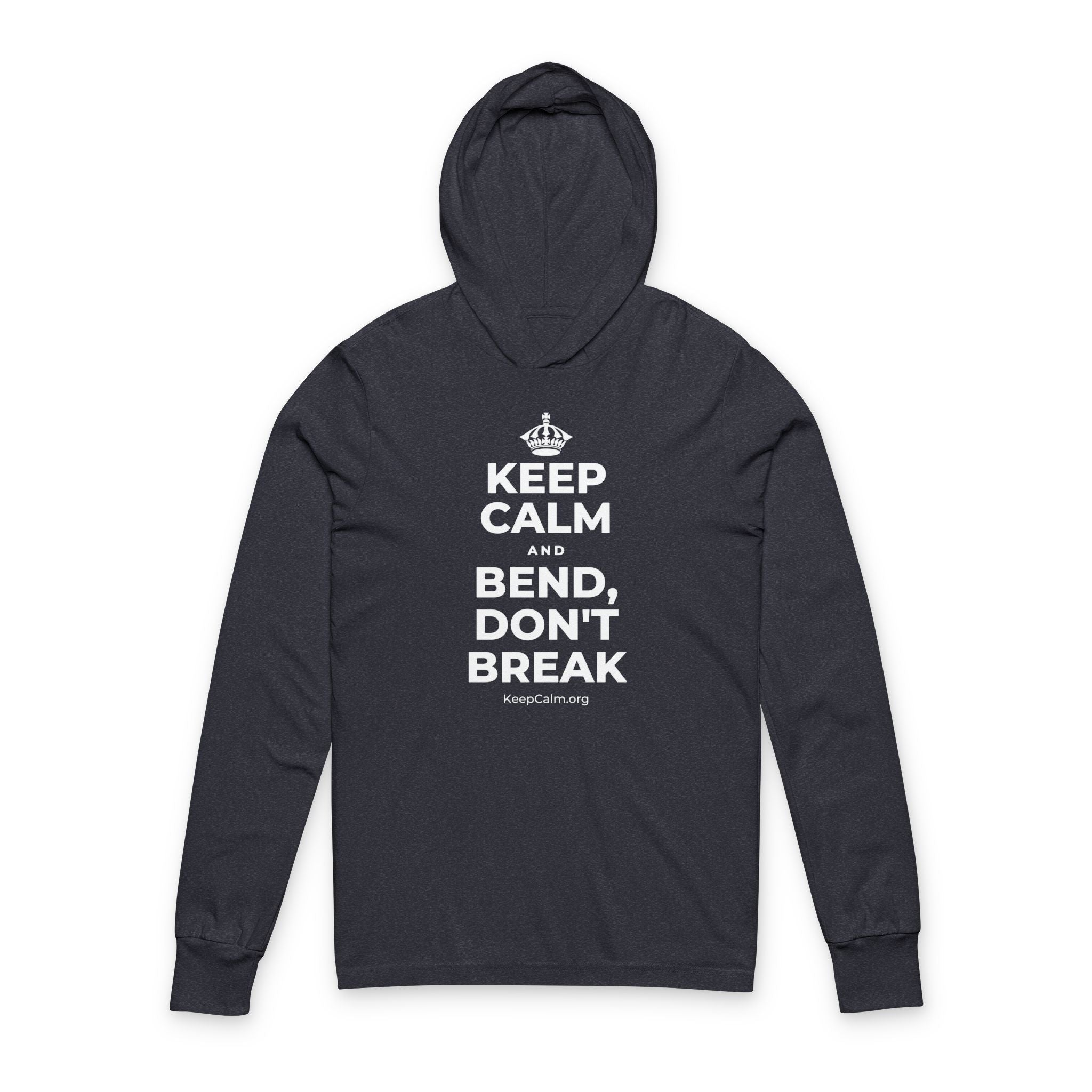 KEEP CALM AND BEND, DON'T BREAK Hooded Long Sleeve Tee
