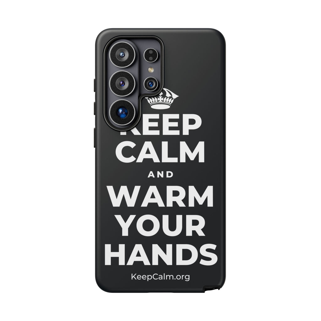 KEEP CALM AND WARM YOUR HANDS Phone Case (Dark)