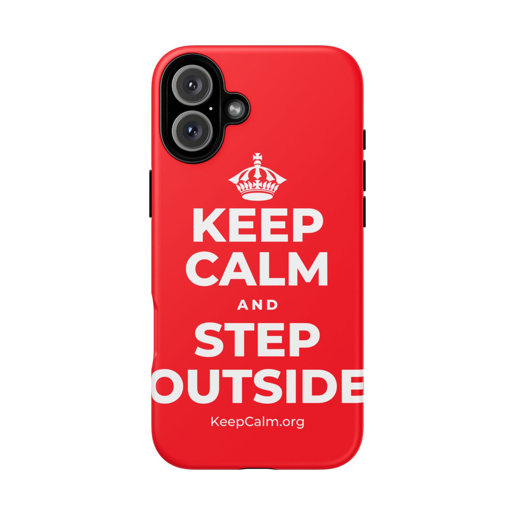 KEEP CALM AND STEP OUTSIDE Phone Case