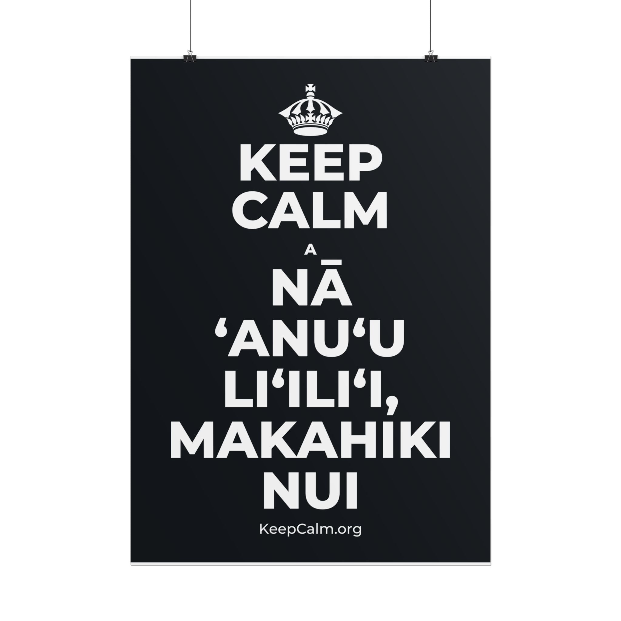 KEEP CALM A NĀ ʻANUʻU LIʻILIʻI, MAKAHIKI NUI Poster (Dark)