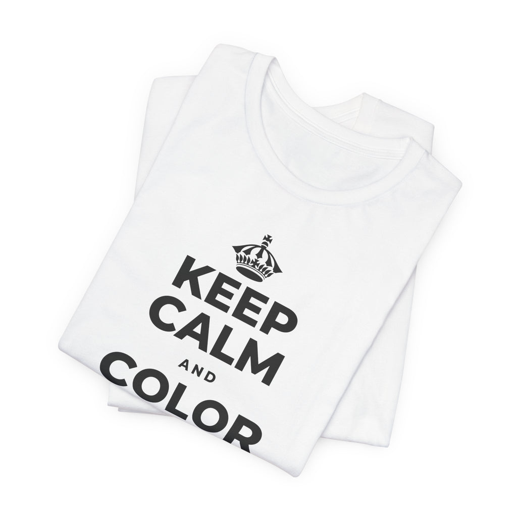 KEEP CALM AND COLOR OUTSIDE THE LINES T-Shirt (White–Asphalt)