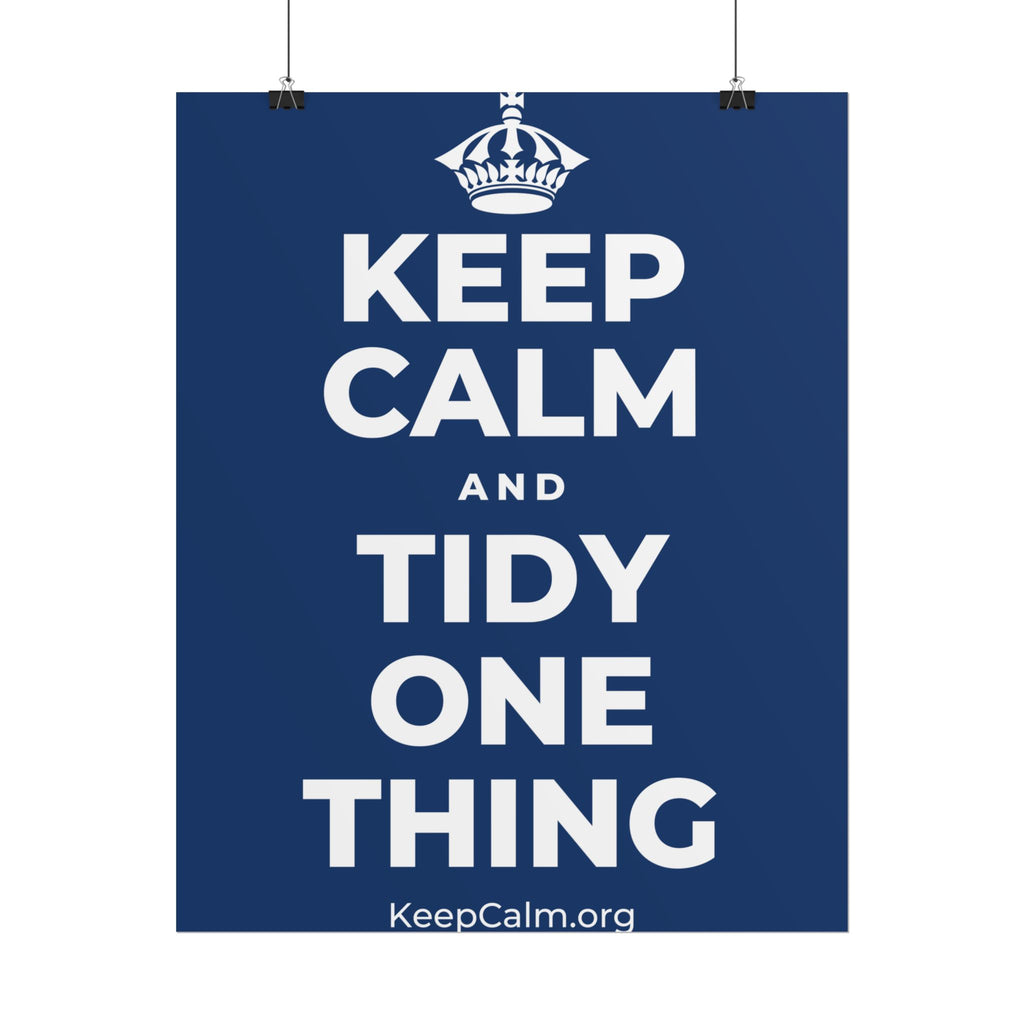 KEEP CALM AND TIDY ONE THING Poster