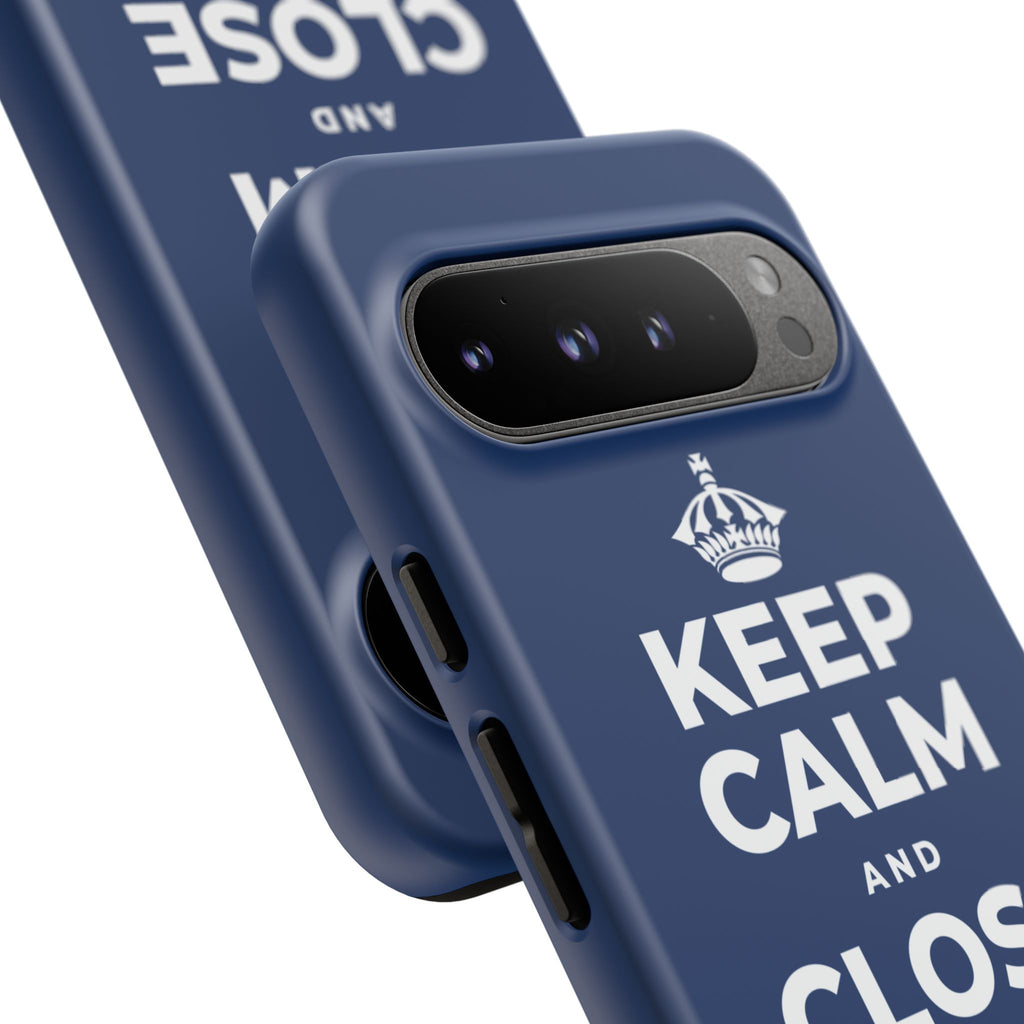 KEEP CALM AND CLOSE THE DOOR Phone Case