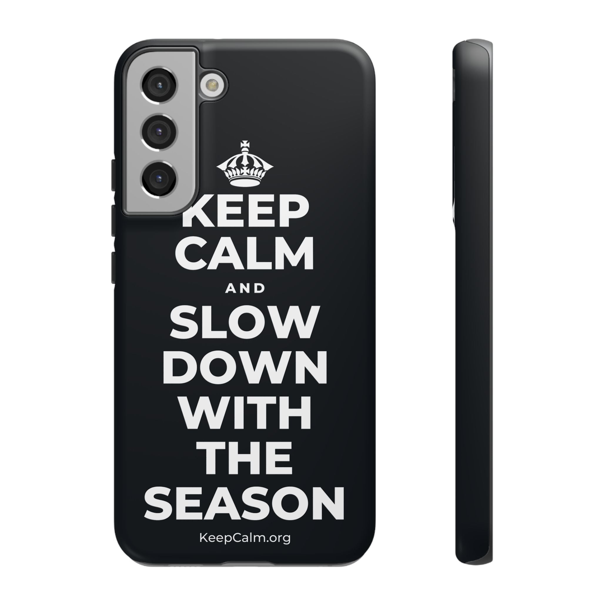 KEEP CALM AND SLOW DOWN WITH THE SEASON Phone Case (Dark)