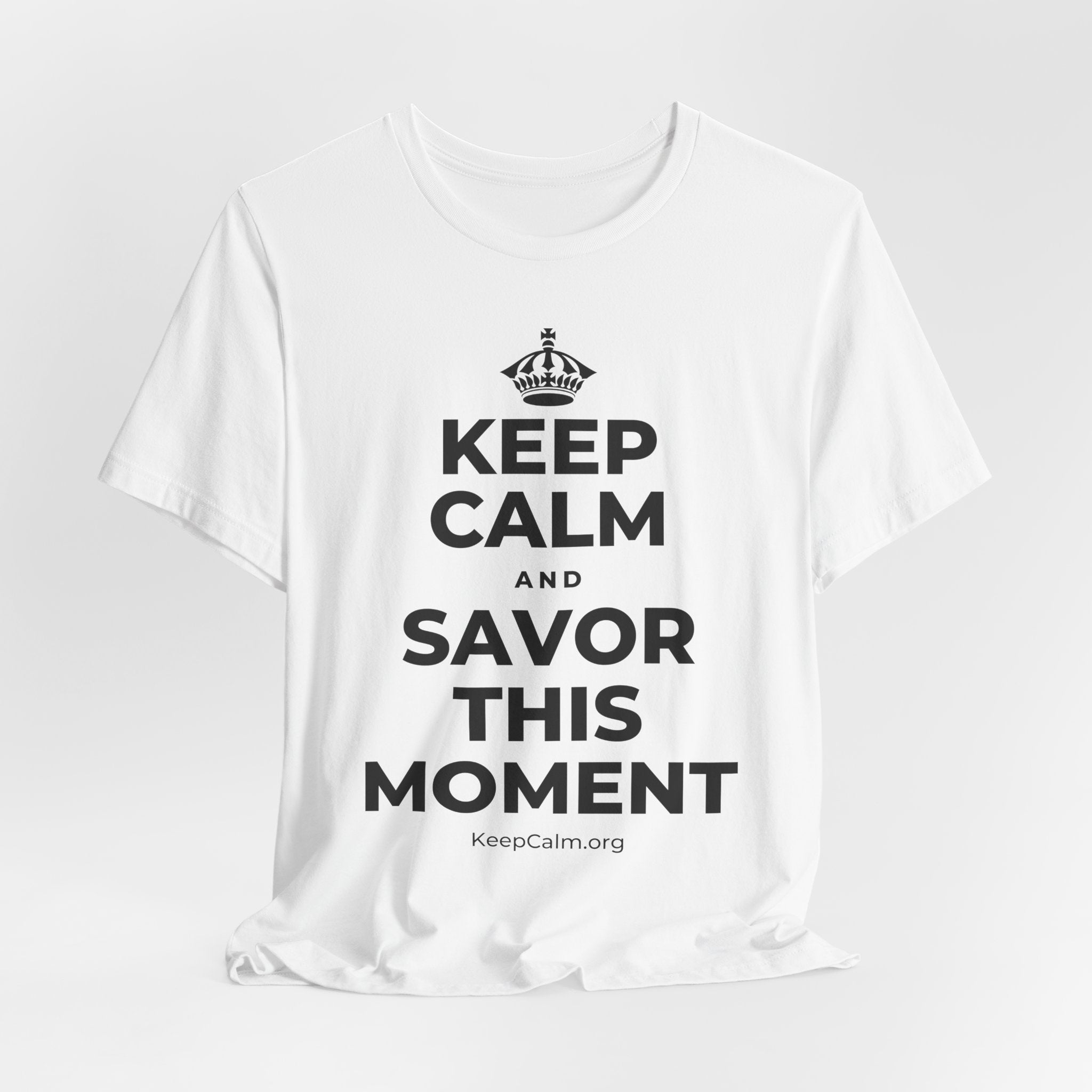 KEEP CALM AND SAVOR THIS MOMENT T-Shirt (White–Asphalt)