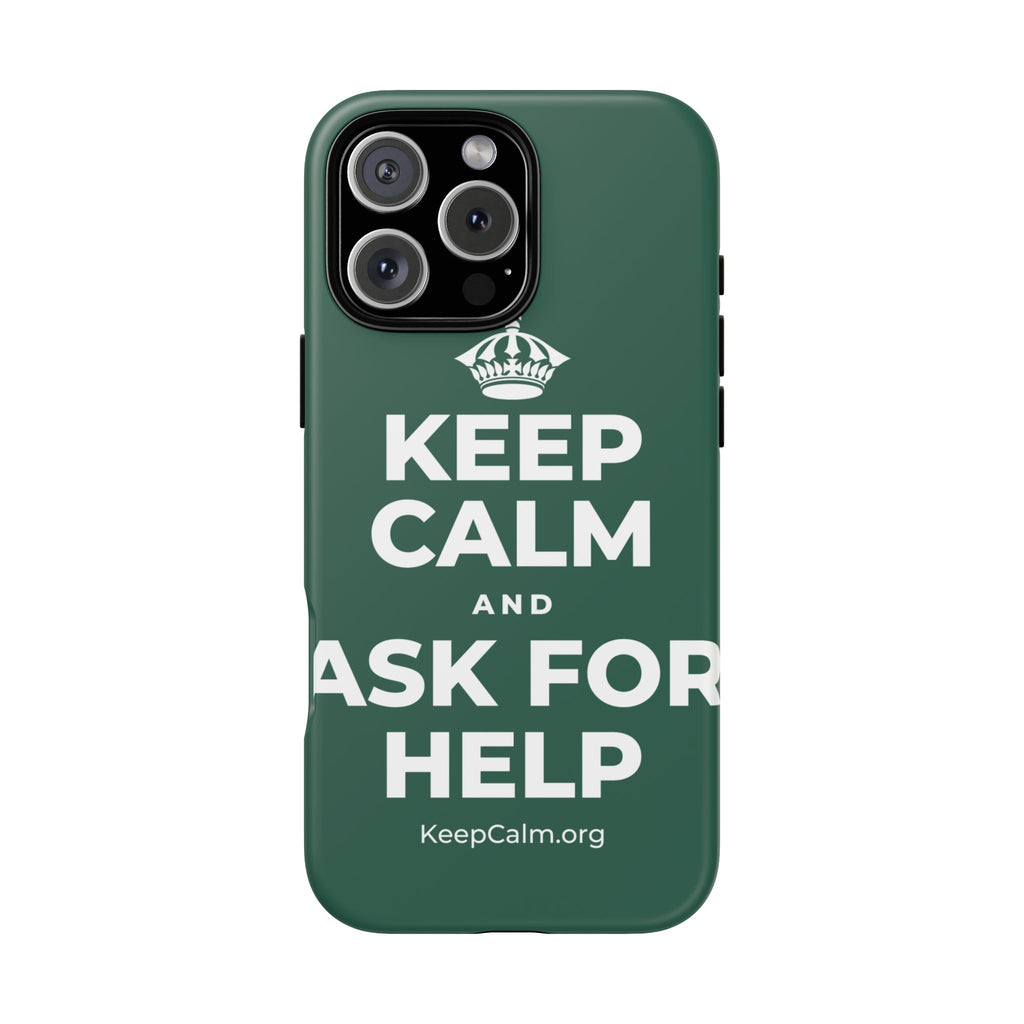 KEEP CALM AND ASK FOR HELP Phone Case