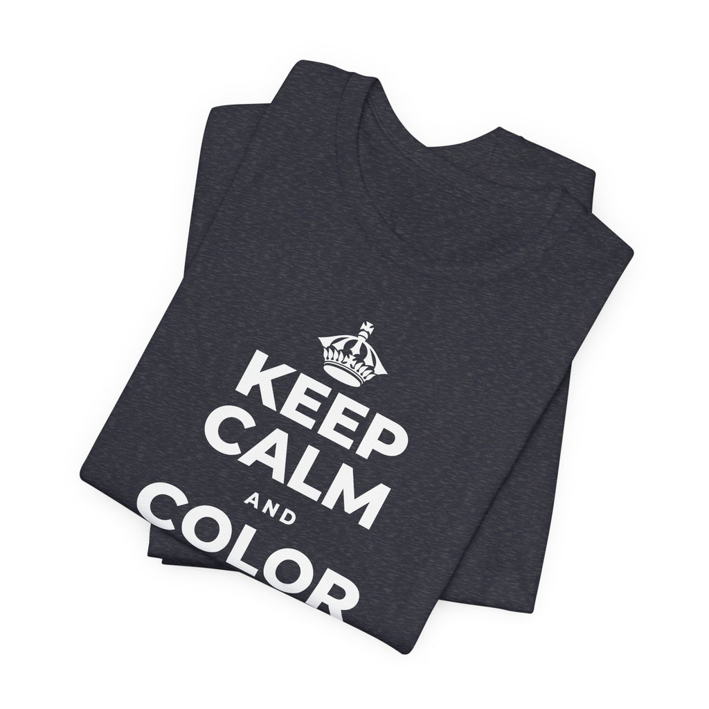 KEEP CALM AND COLOR OUTSIDE THE LINES T-Shirt (White–Asphalt)