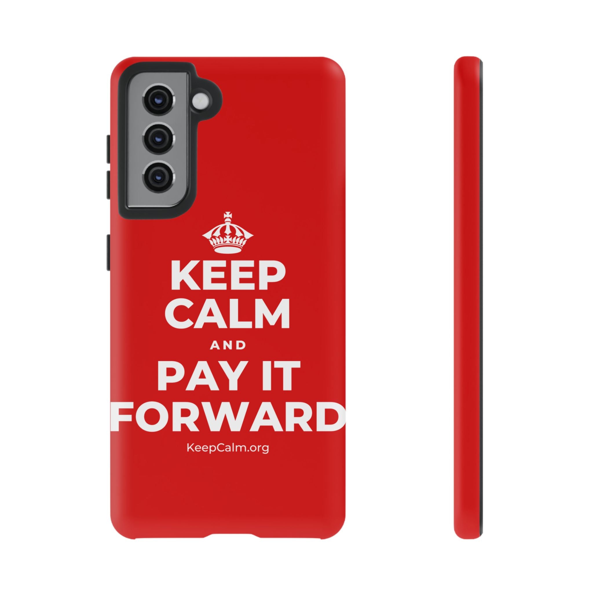 KEEP CALM AND PAY IT FORWARD Phone Case