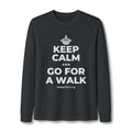 KEEP CALM AND GO FOR A WALK Long Sleeve Tee