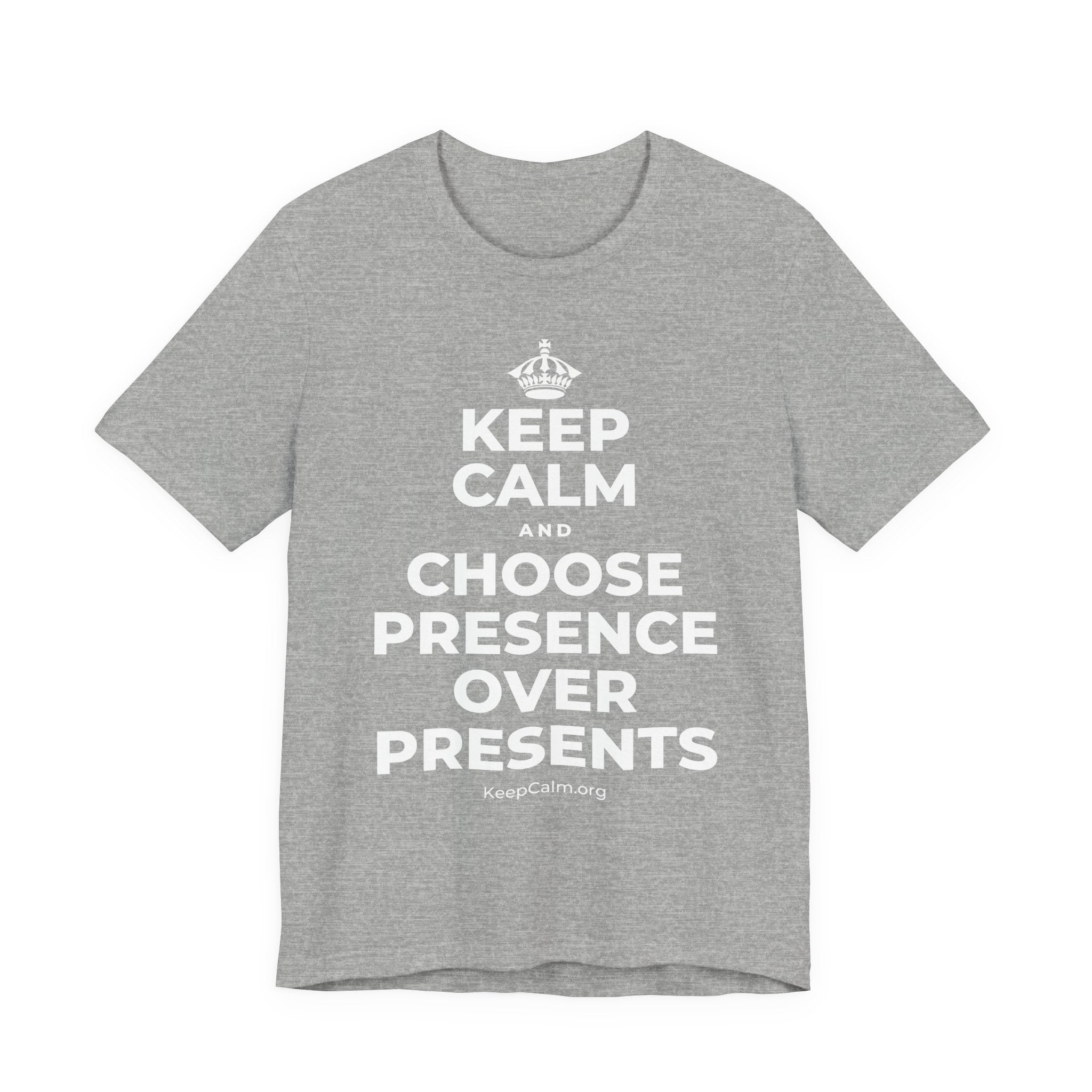 KEEP CALM AND CHOOSE PRESENCE OVER PRESENTS T-Shirt (White–Asphalt)