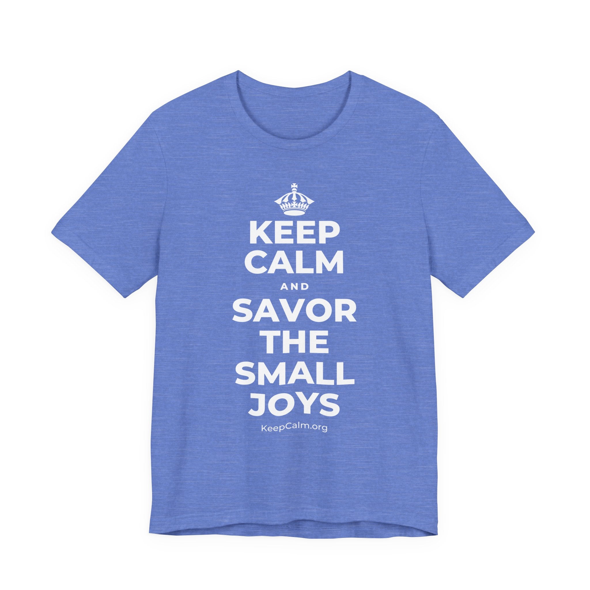 KEEP CALM AND SAVOR THE SMALL JOYS T-Shirt (Soft Cream–Heather Mauve)