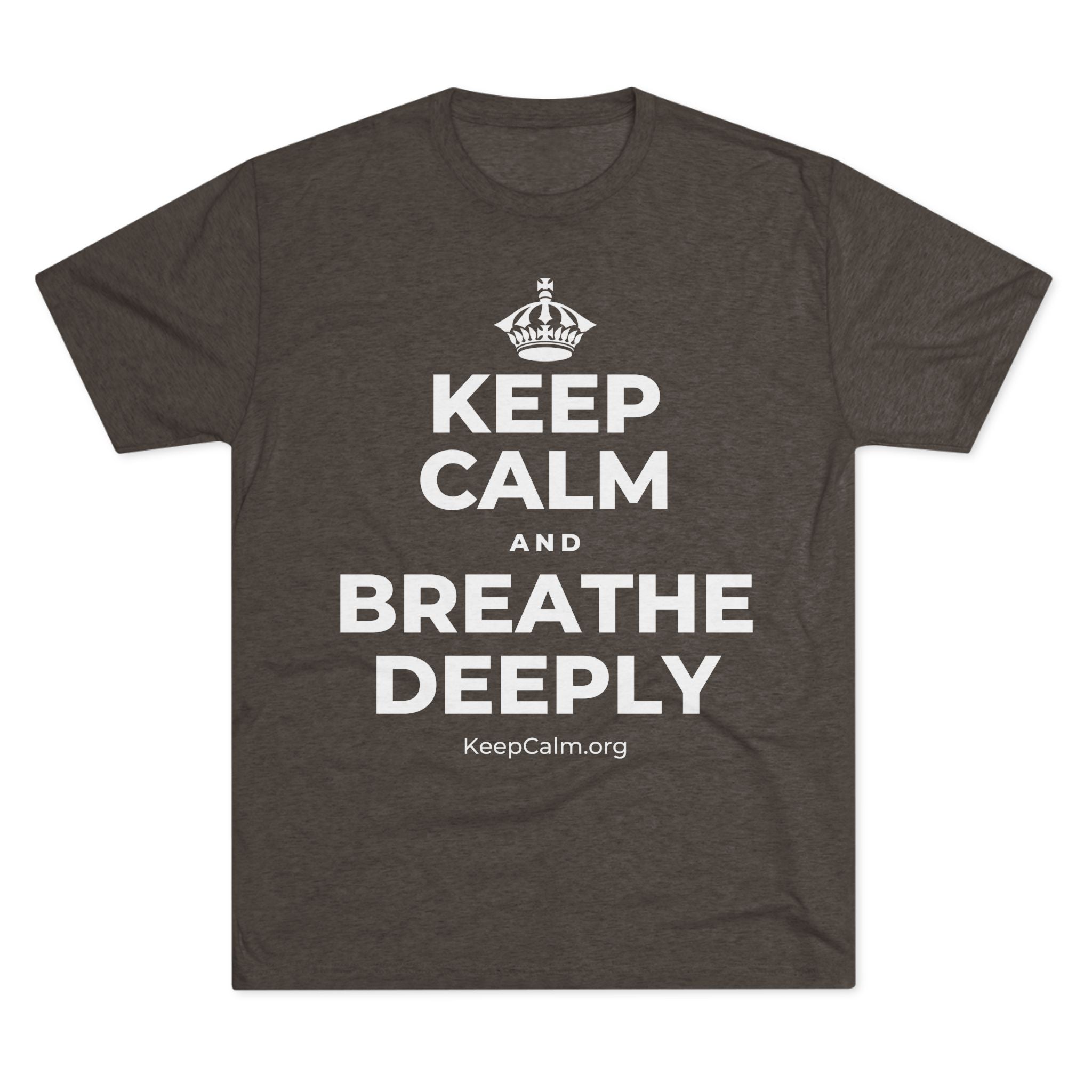 KEEP CALM AND BREATHE DEEPLY Tri-Blend Tee